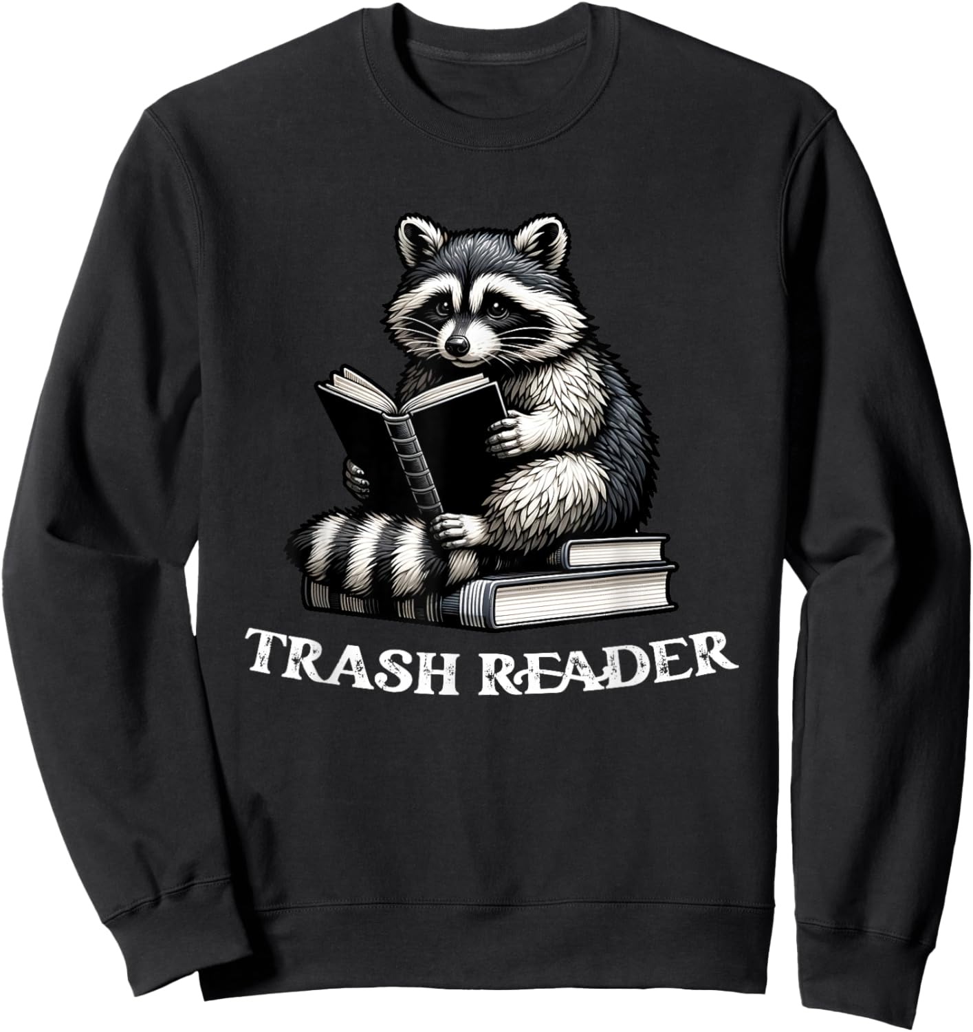 Trash Reader, Funny Book Reader, Book Lover Book Reader Sweatshirt - Sweatshirt | Black