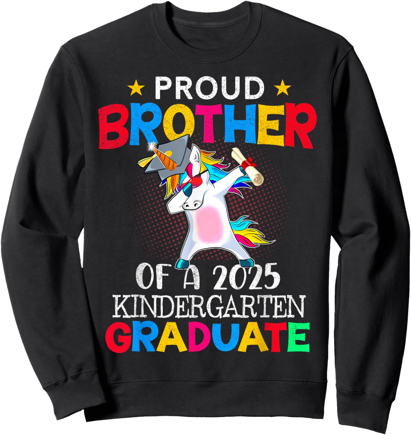 Proud Brother Of A 2025 Kindergarten Graduate Unicorn Dab Sweatshirt - Sweatshirt | Black