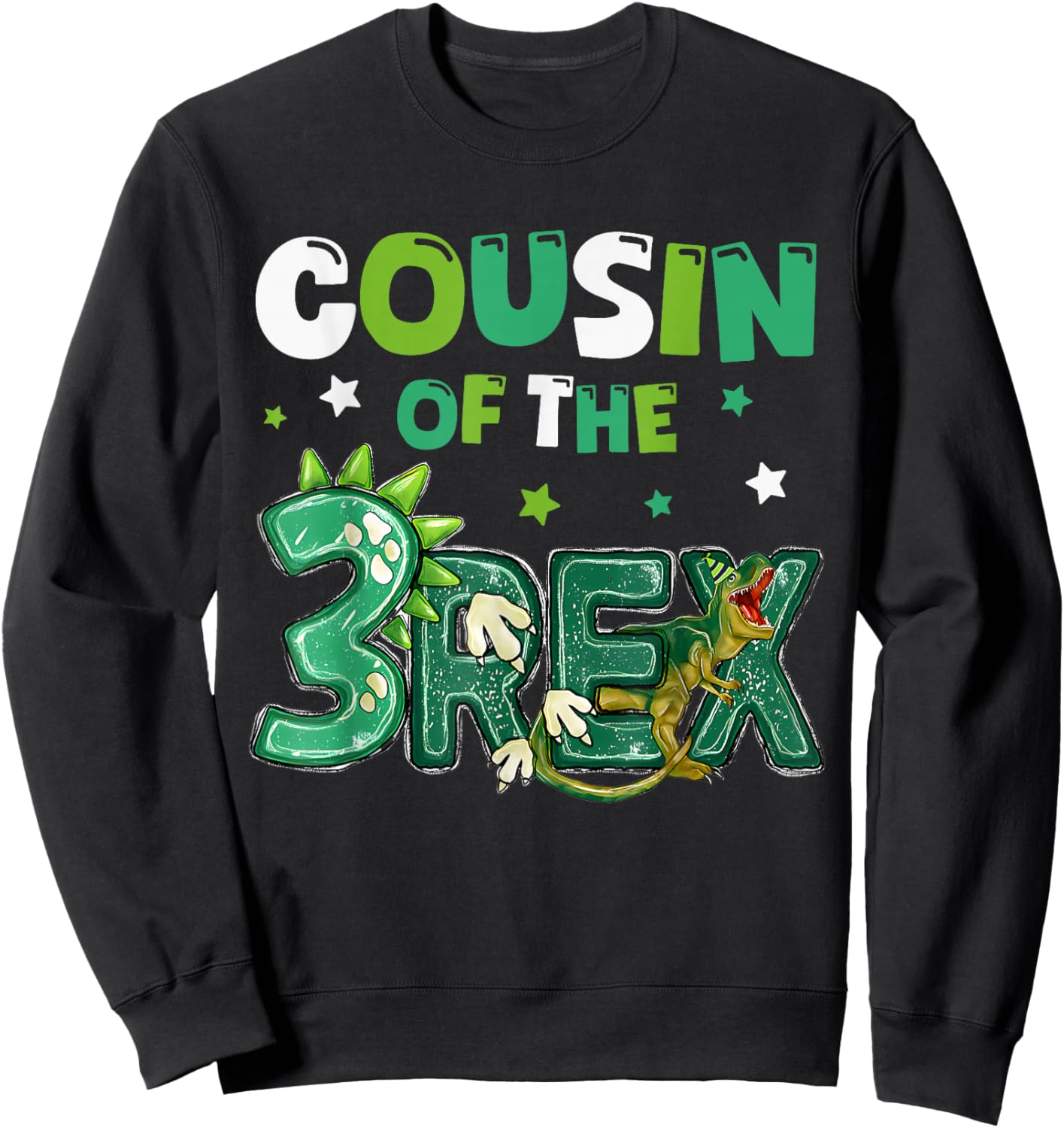 Cousin of the Three Rex Birthday Dinosaur Family Matching Sweatshirt - Sweatshirt | Black