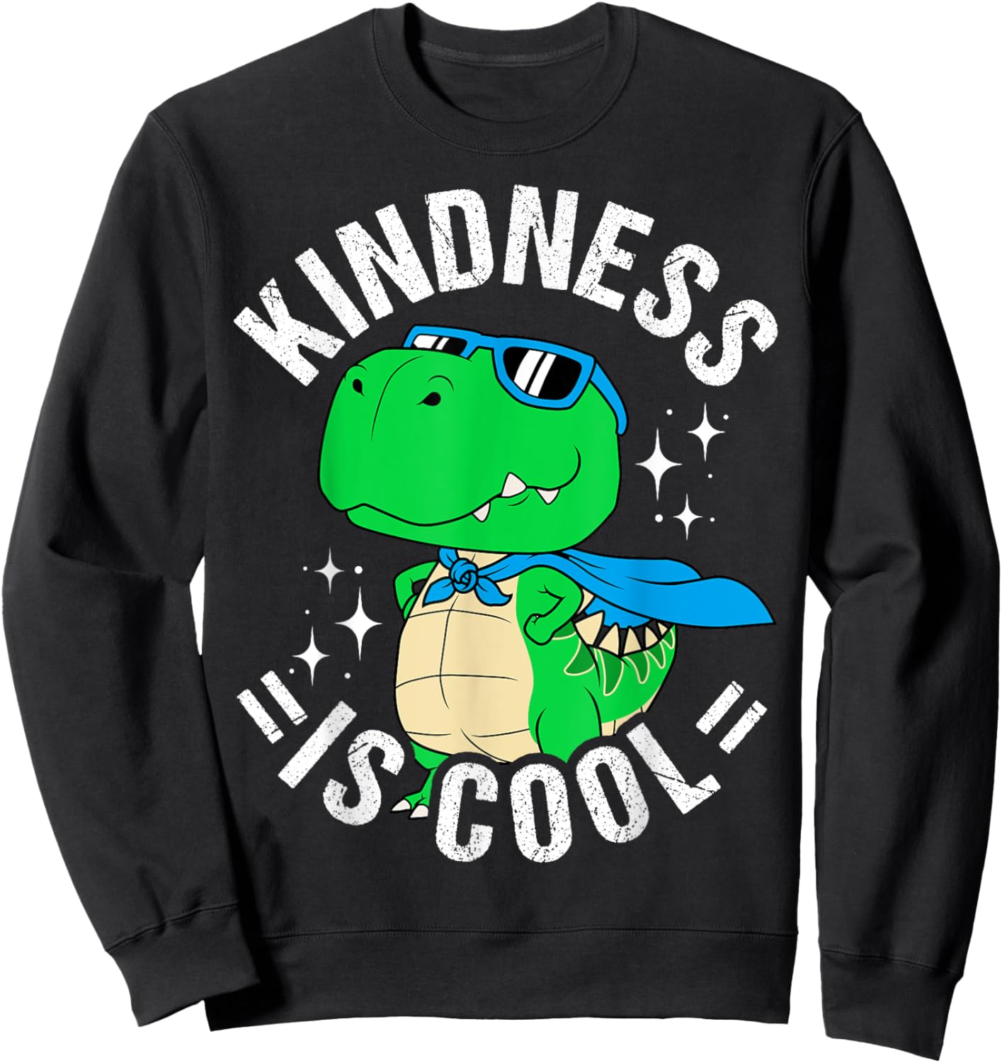 Kindness IS COOL Kindness Dinosaur Dino Motivation Dino Fan Sweatshirt - Sweatshirt | Black