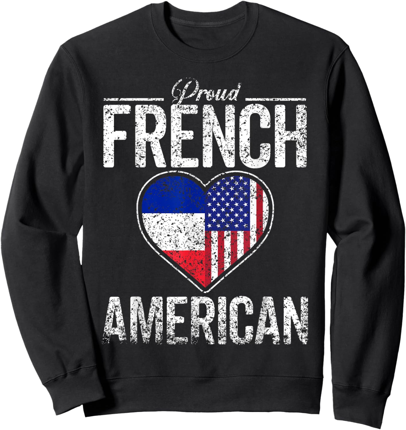 Proud French American France Usa America French American Us Sweatshirt - Sweatshirt | Black
