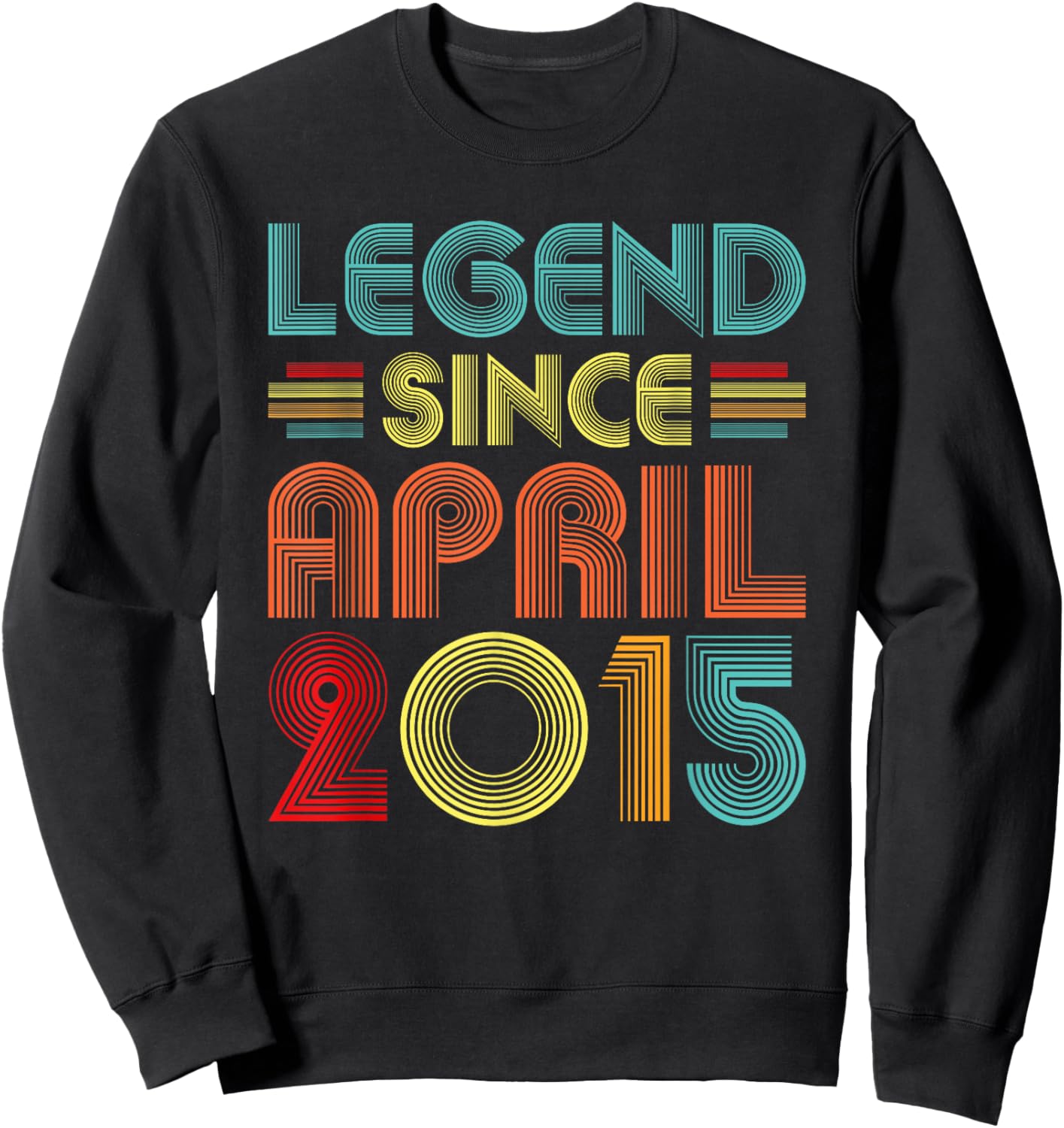 Legend Since April 2015 Birth Of Birthday 2015 Vintage Idea Sweatshirt - Sweatshirt | Black