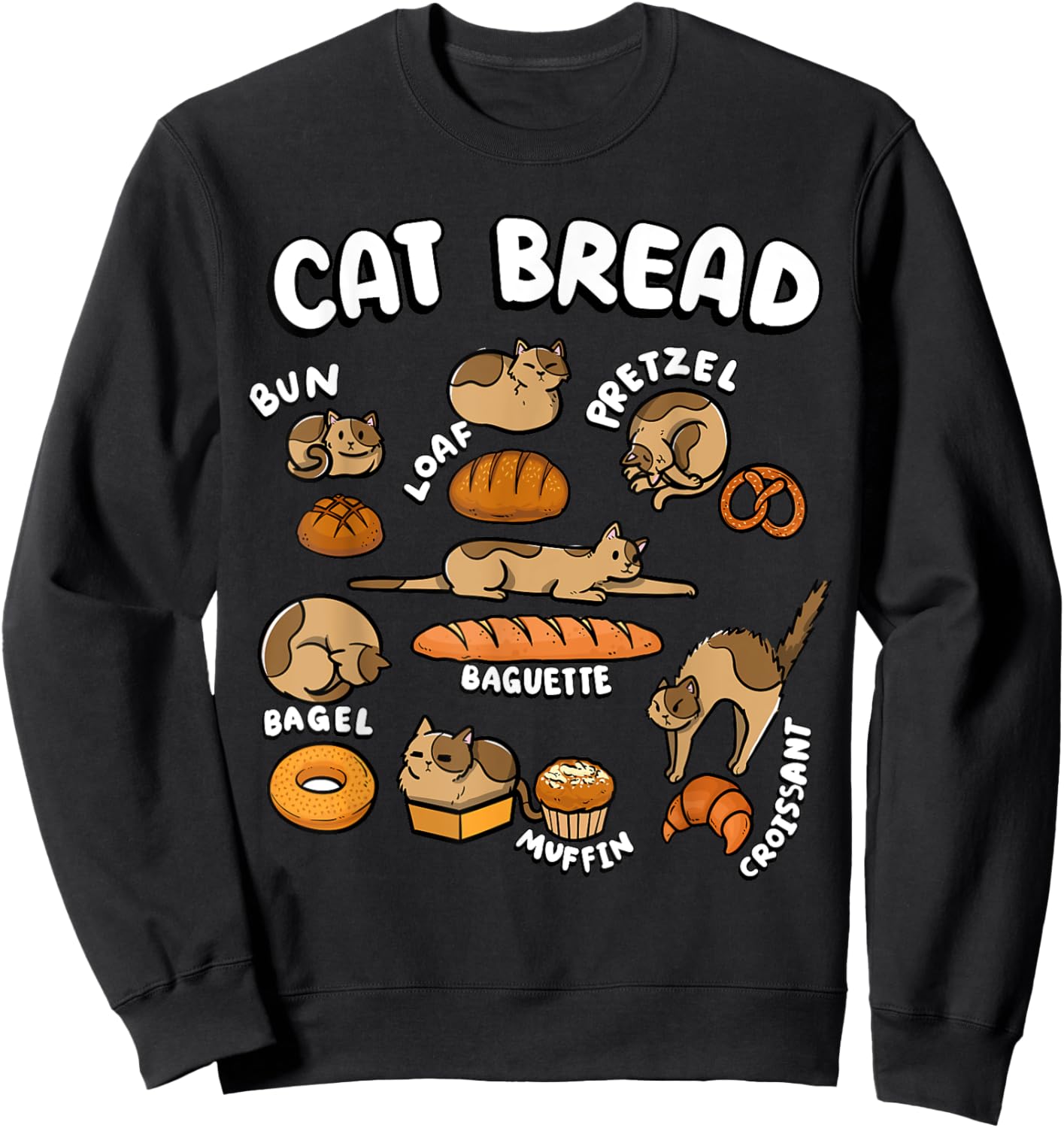 Cat Bread Foodie Kittten Pet Owner Loaf Lover Cat Sweatshirt - Sweatshirt | Black