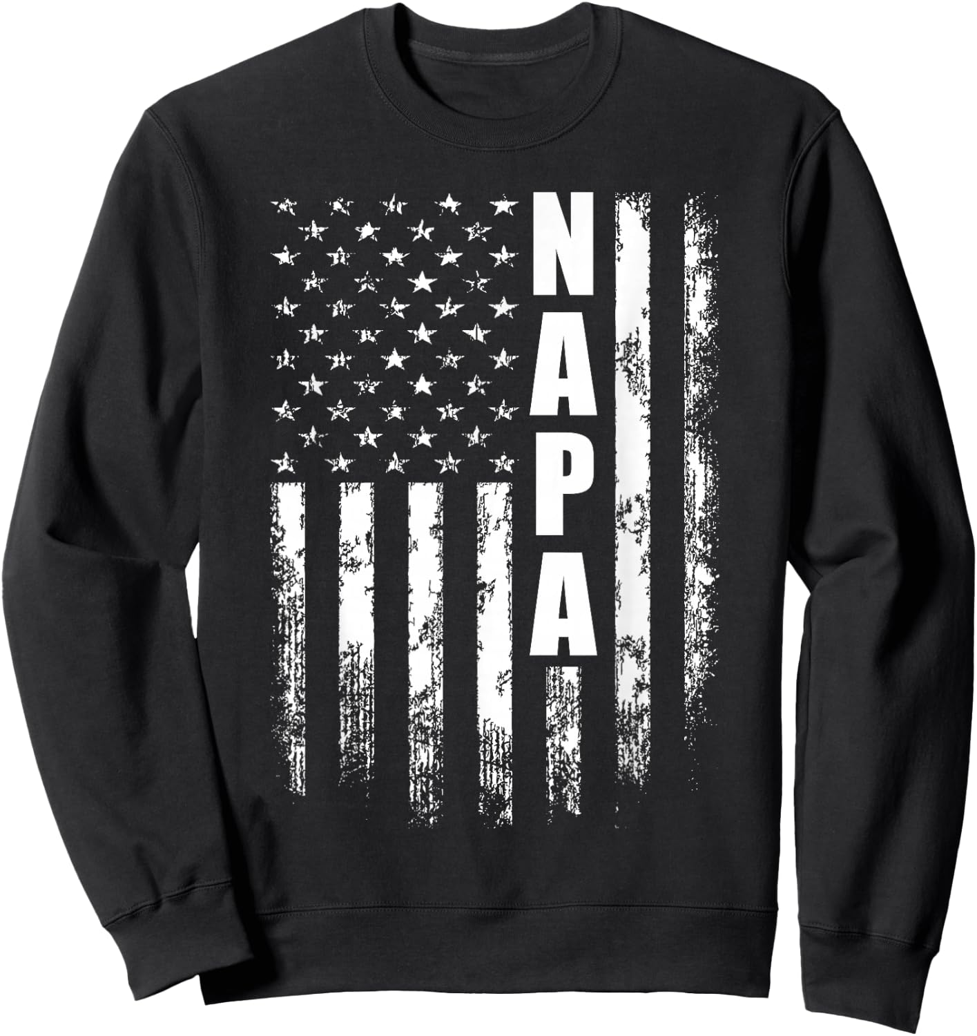 Napa Father's Day American Flag 4th of July Sweatshirt - Sweatshirt | Black