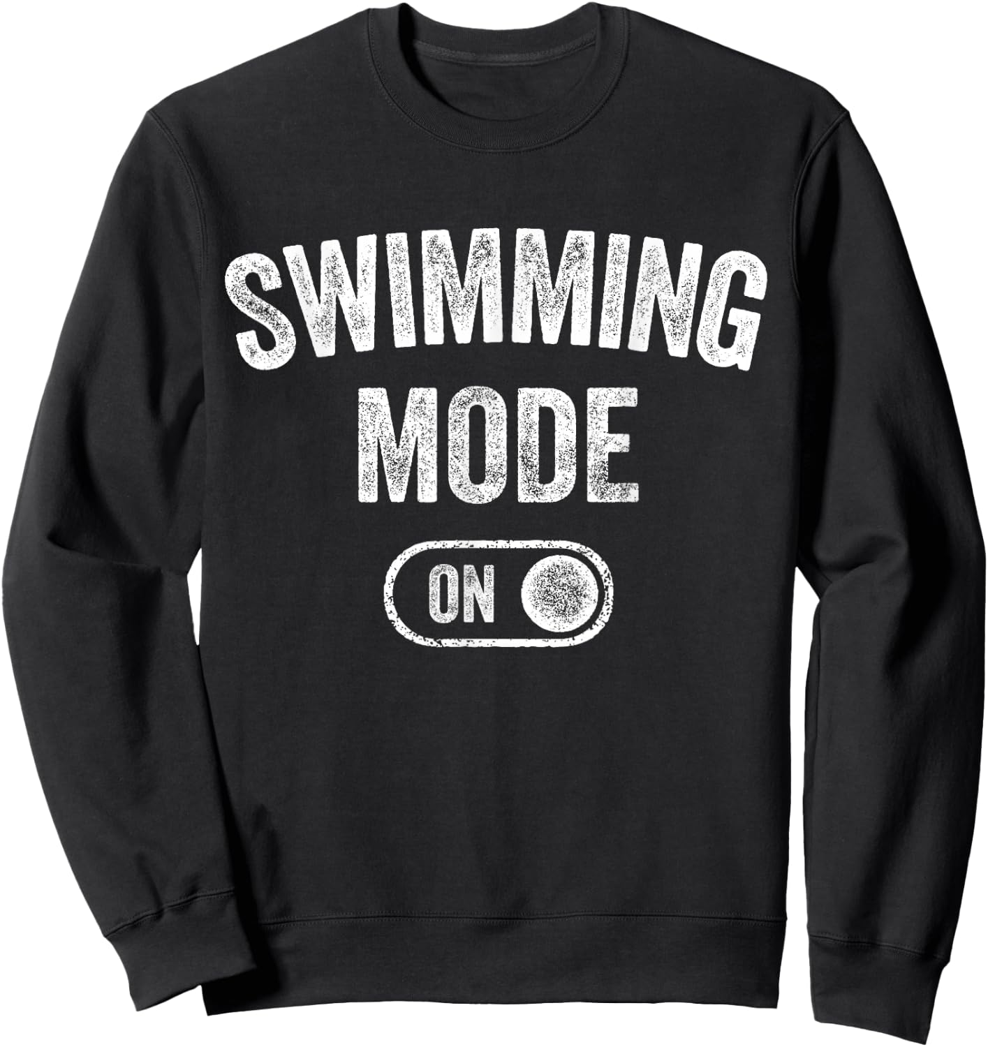 Swimming Mode On Funny Swimmer Gift Diver Coach Sweatshirt - Sweatshirt | Black
