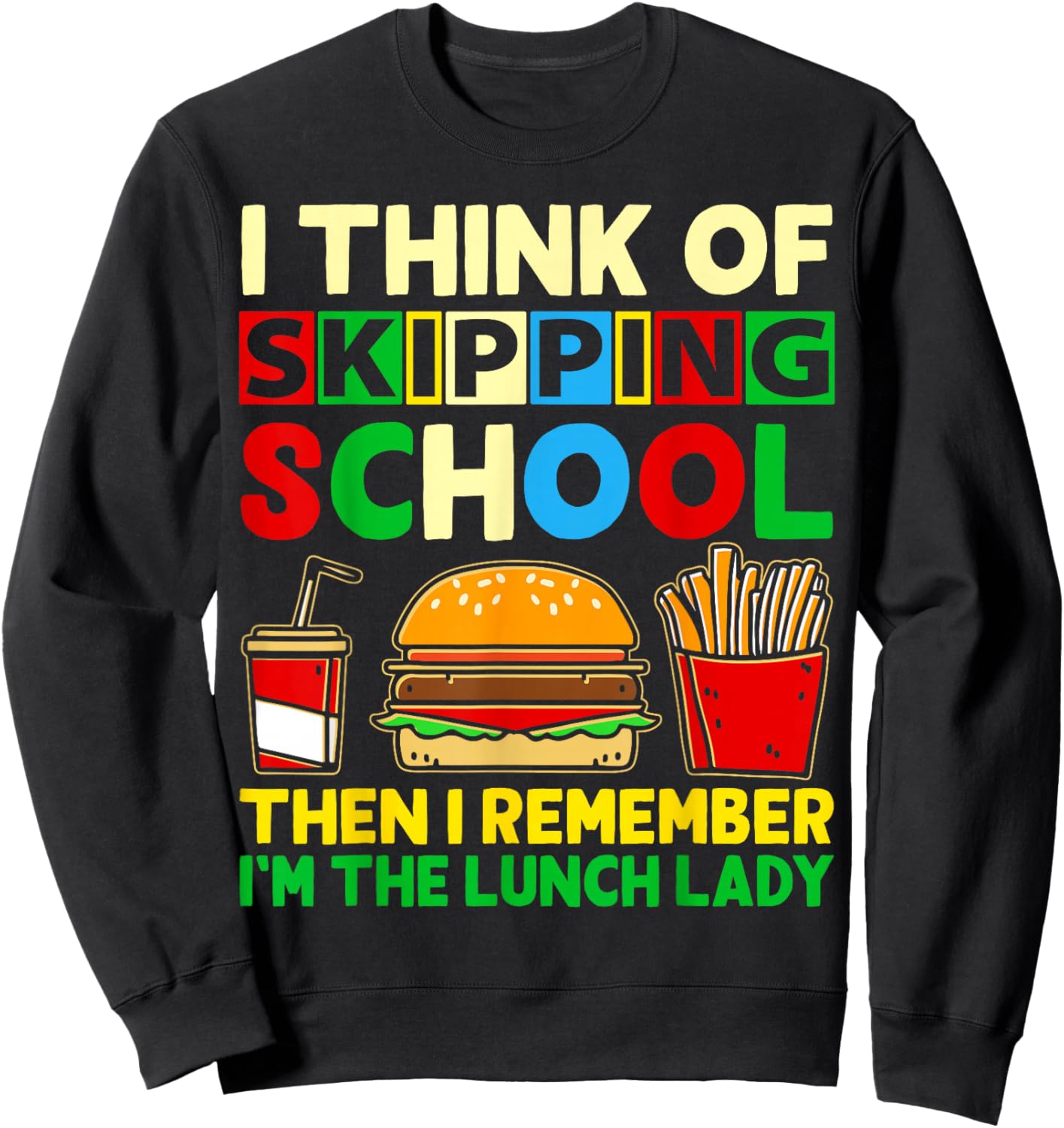 I'm the Lunch Lady shirt School Cafeteria Worker Women Gifts Sweatshirt - Sweatshirt | Black