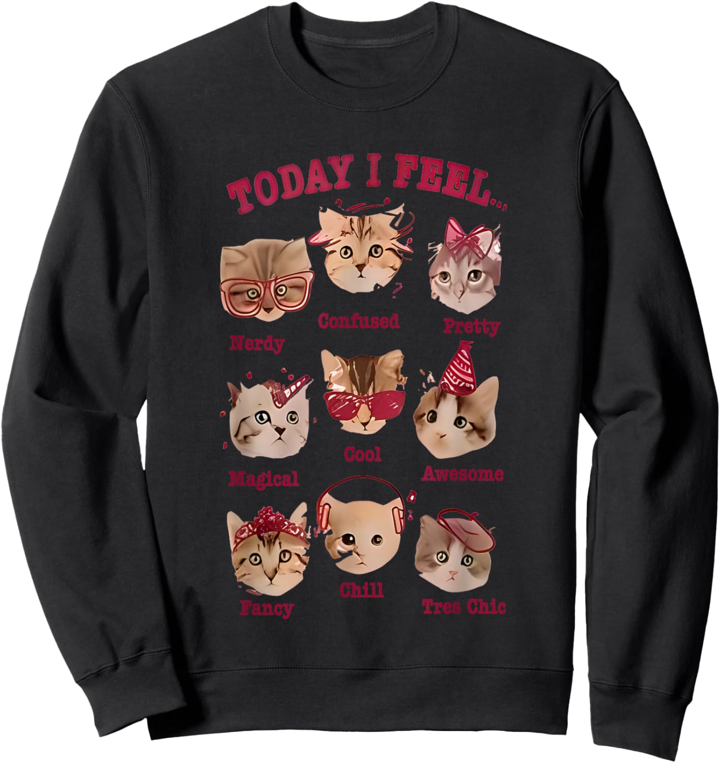Today I Feel Cat Funny Women Sweatshirt - Sweatshirt | Black