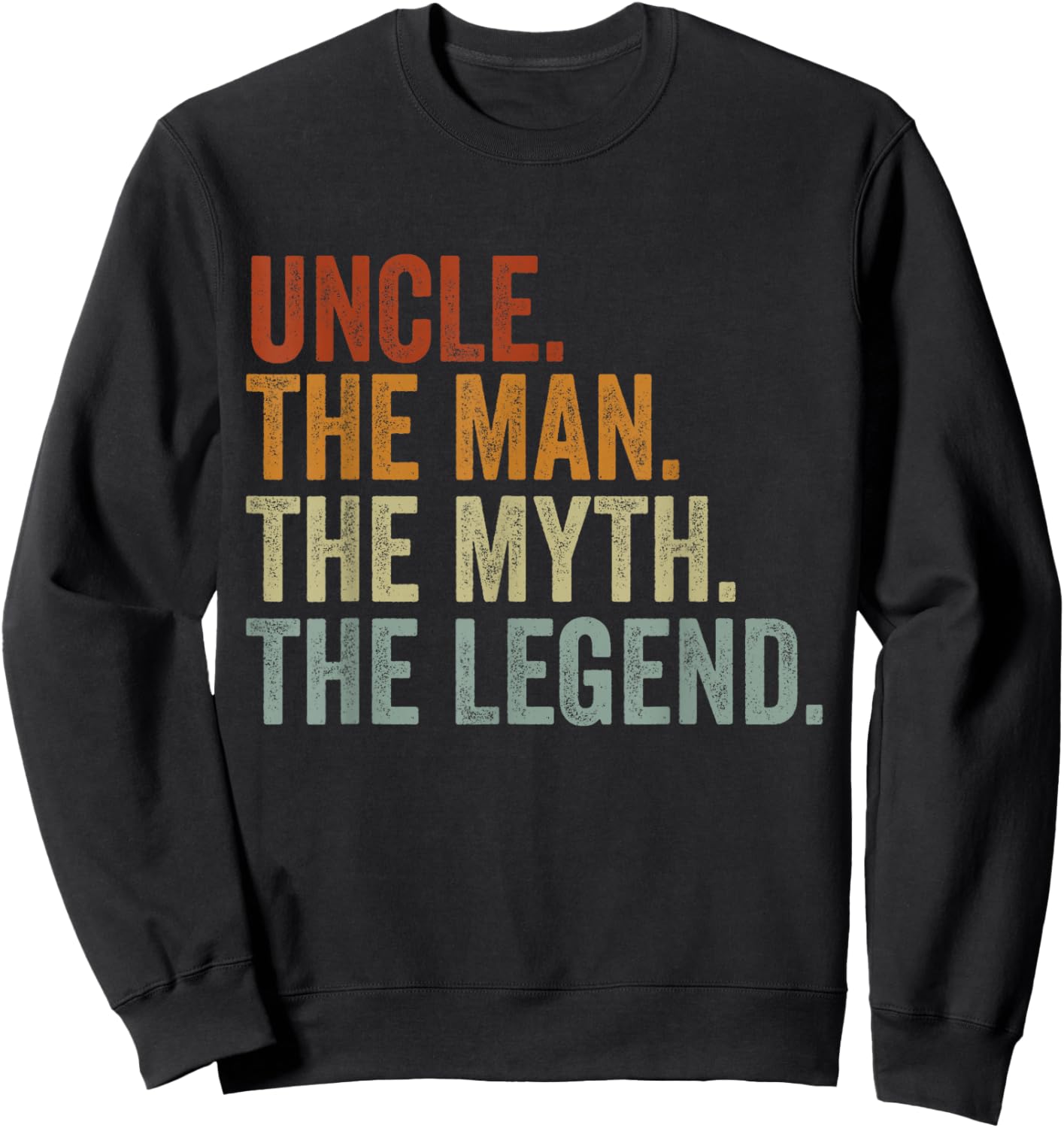 Uncle the Man the Myth the Legend Sweatshirt - Sweatshirt | Black