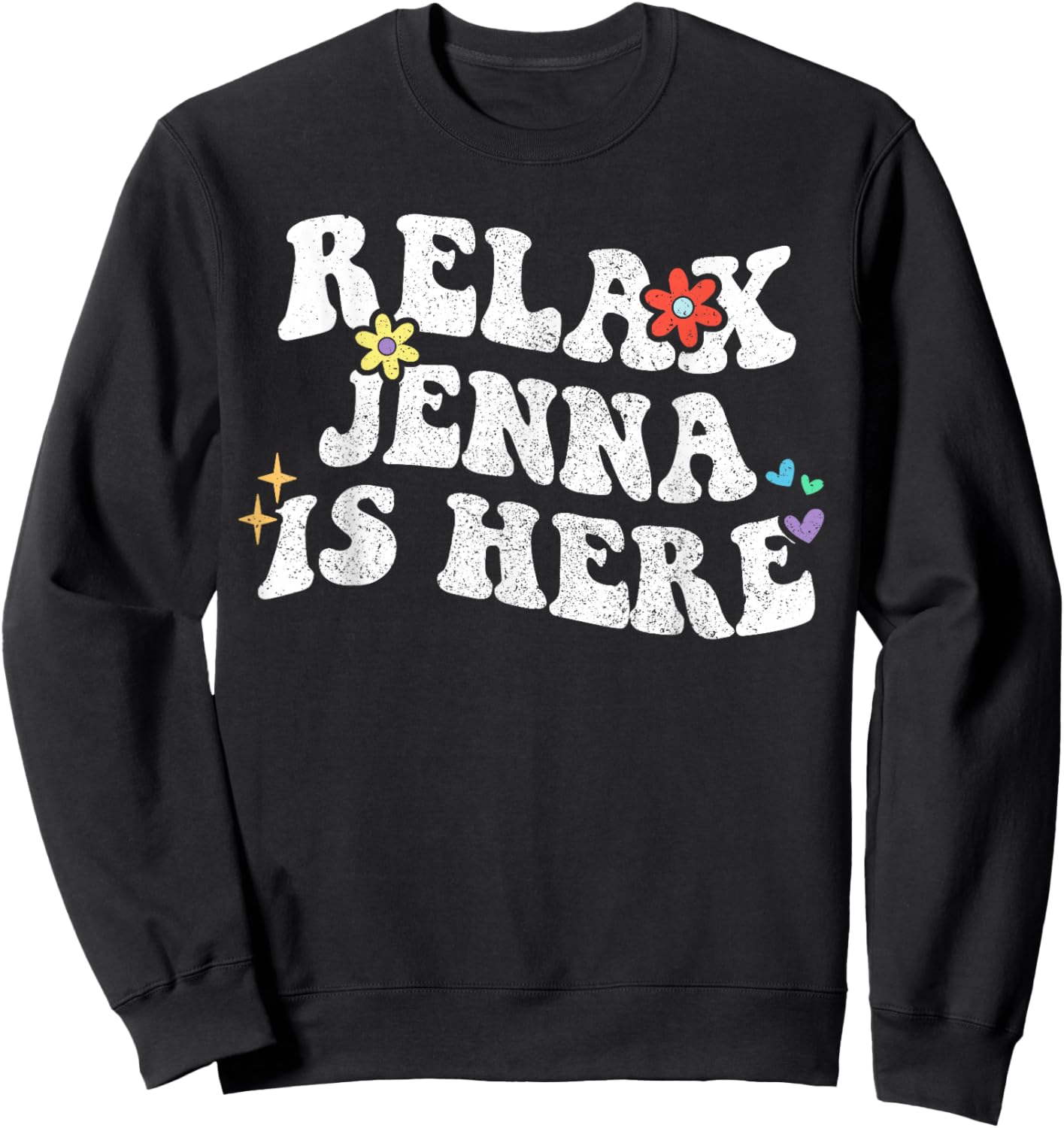 Retro Groovy Relax Jenna Is Here Funny Mother's Day Name Sweatshirt - Sweatshirt | Black