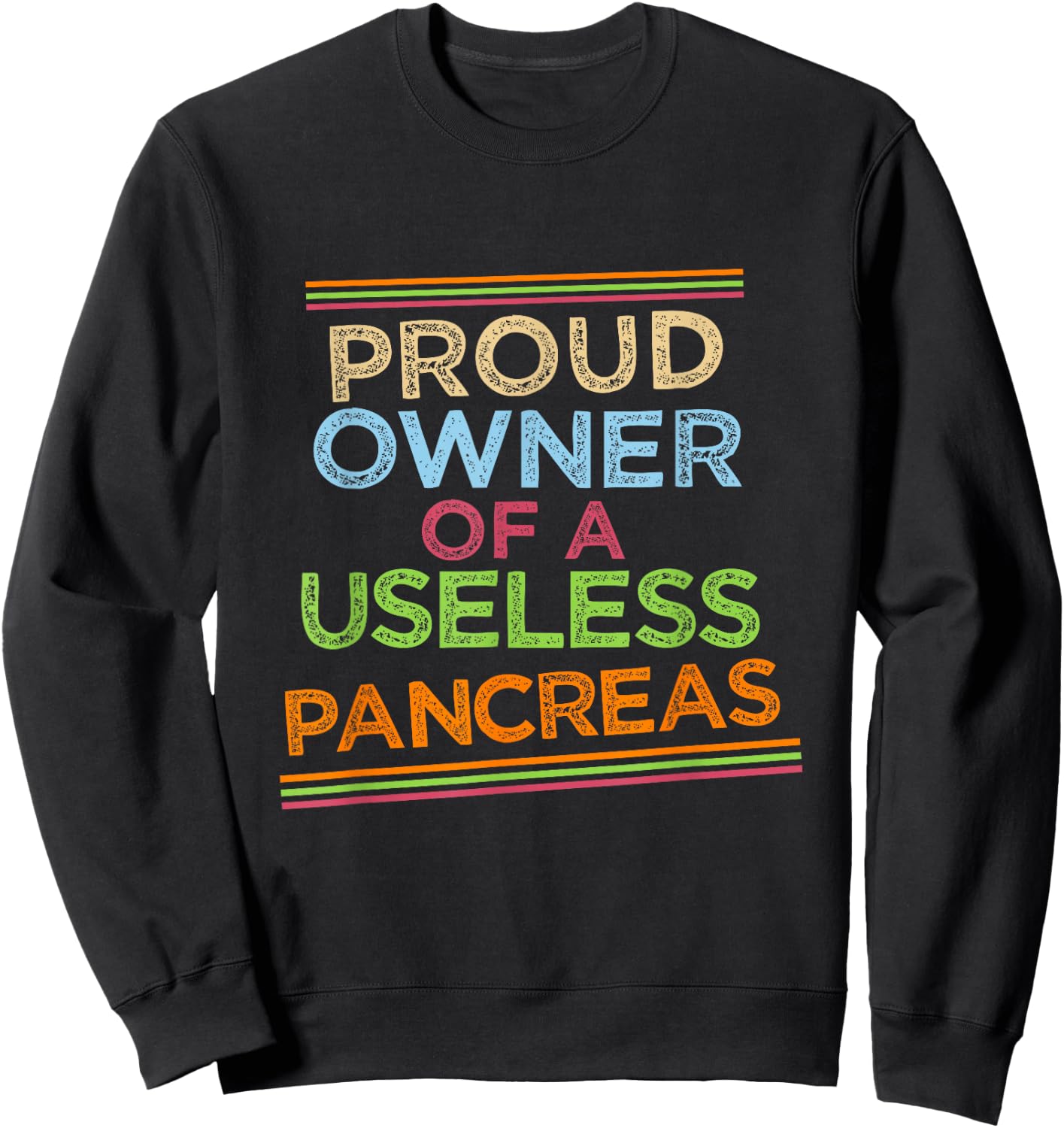 Proud owner of a useless pancreas. Sweatshirt - Sweatshirt | Black