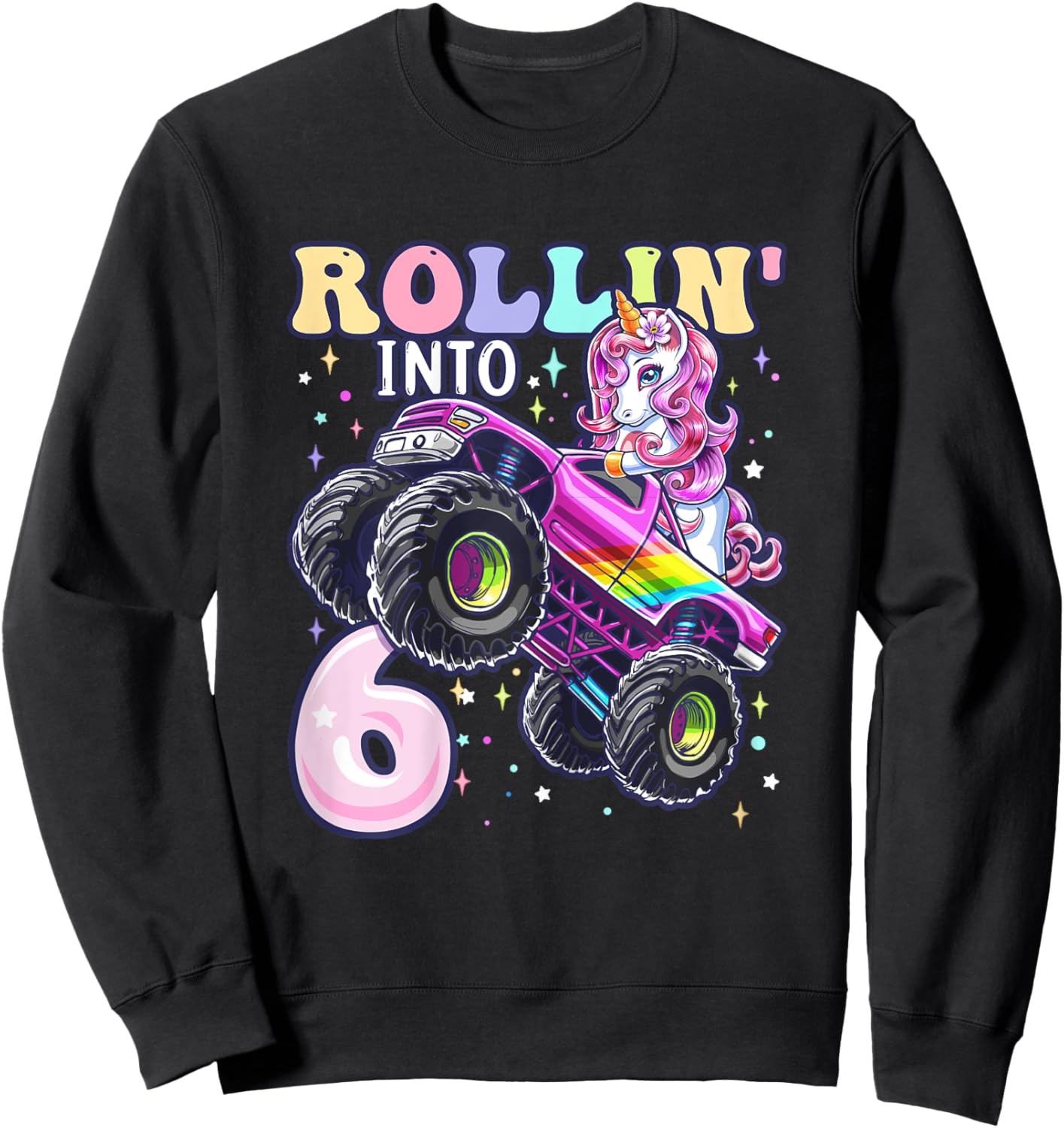 Unicorn Monster Truck 6th Birthday 6 Year Old Girls Party Sweatshirt - Sweatshirt | Black