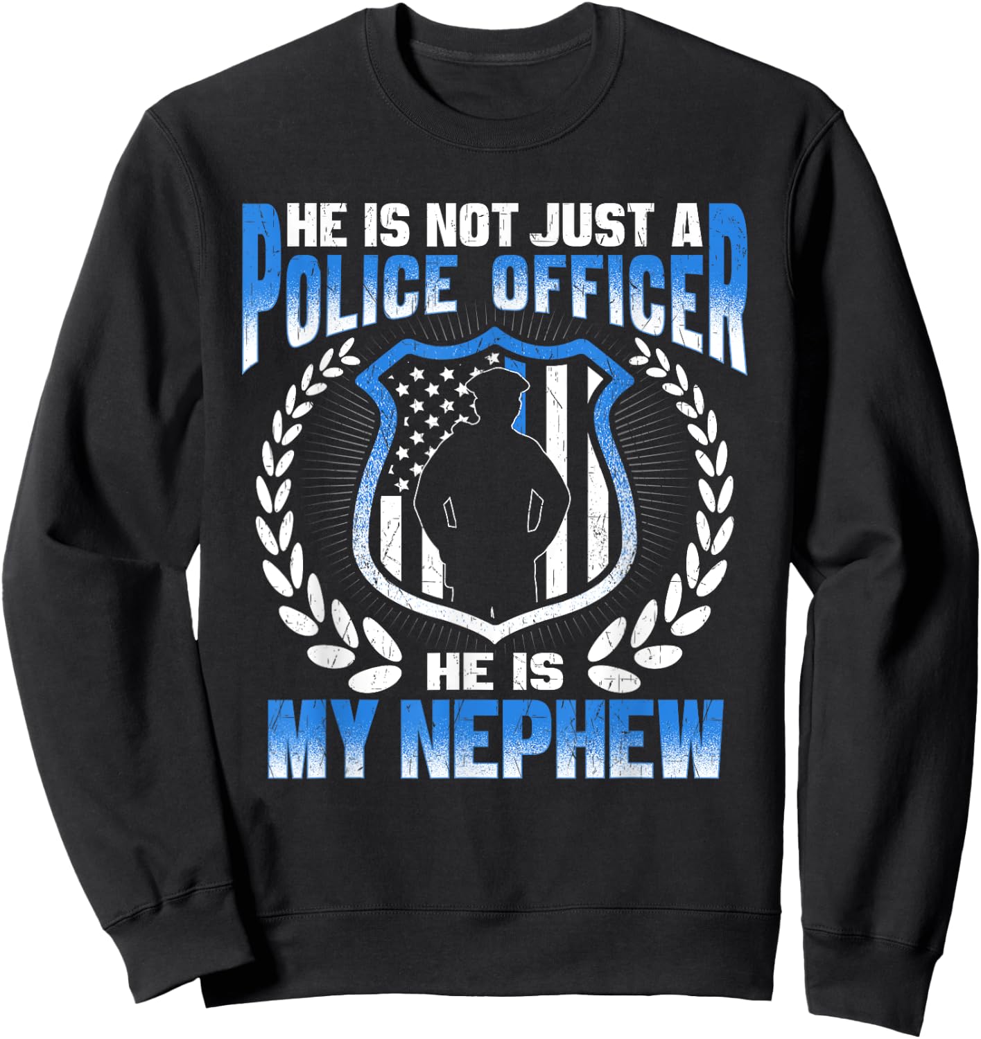 My Nephew Is A Brave Police Officer Proud Police Aunt Uncle Sweatshirt - Sweatshirt | Black