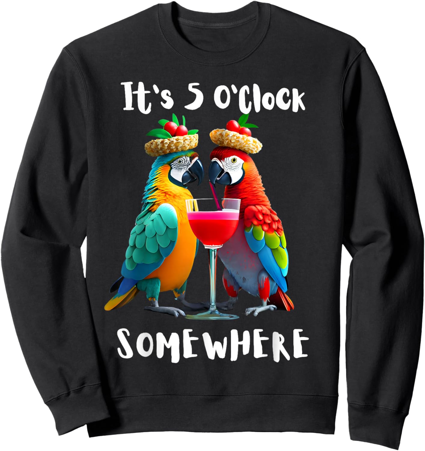 It's 5 O'Clock Somewhere Parrots drinking Cocktails funny Sweatshirt - Sweatshirt | Black