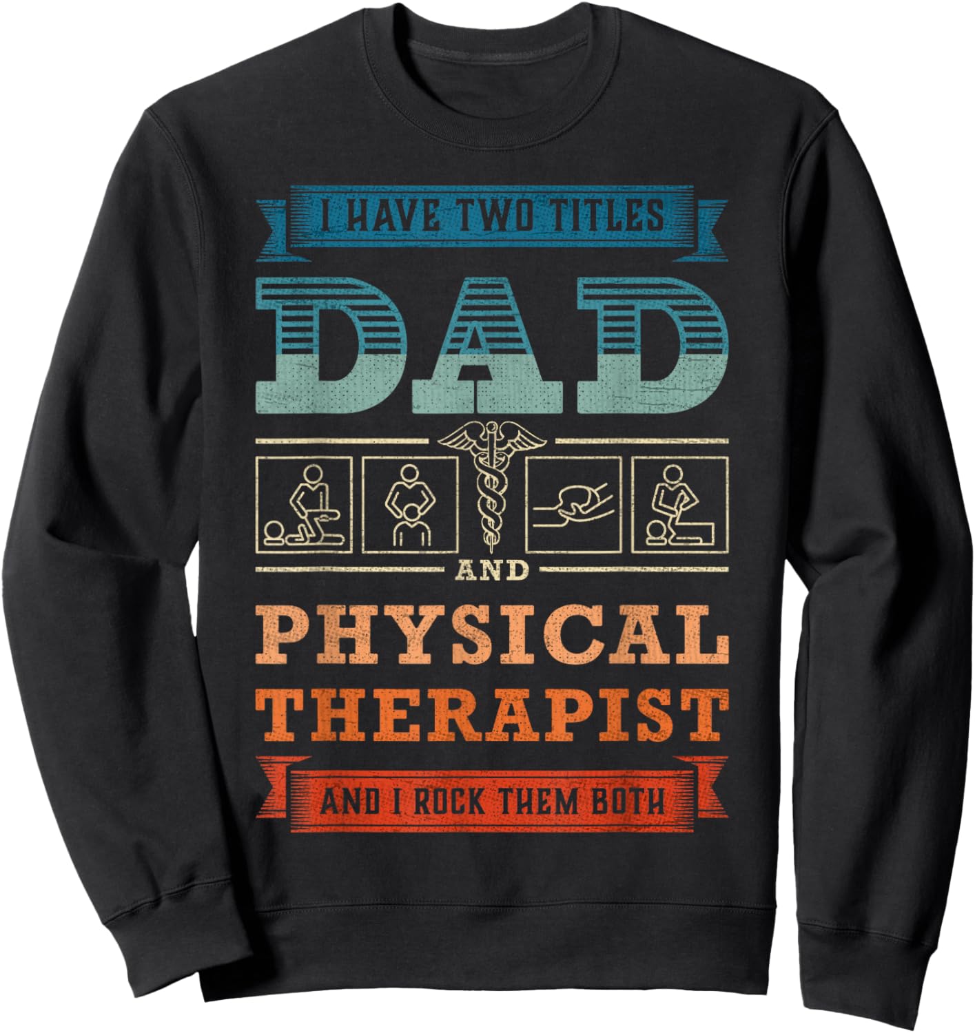 Physical Therapy Dad Physiotherapist Physical Therapist Dad Sweatshirt - Sweatshirt | Black