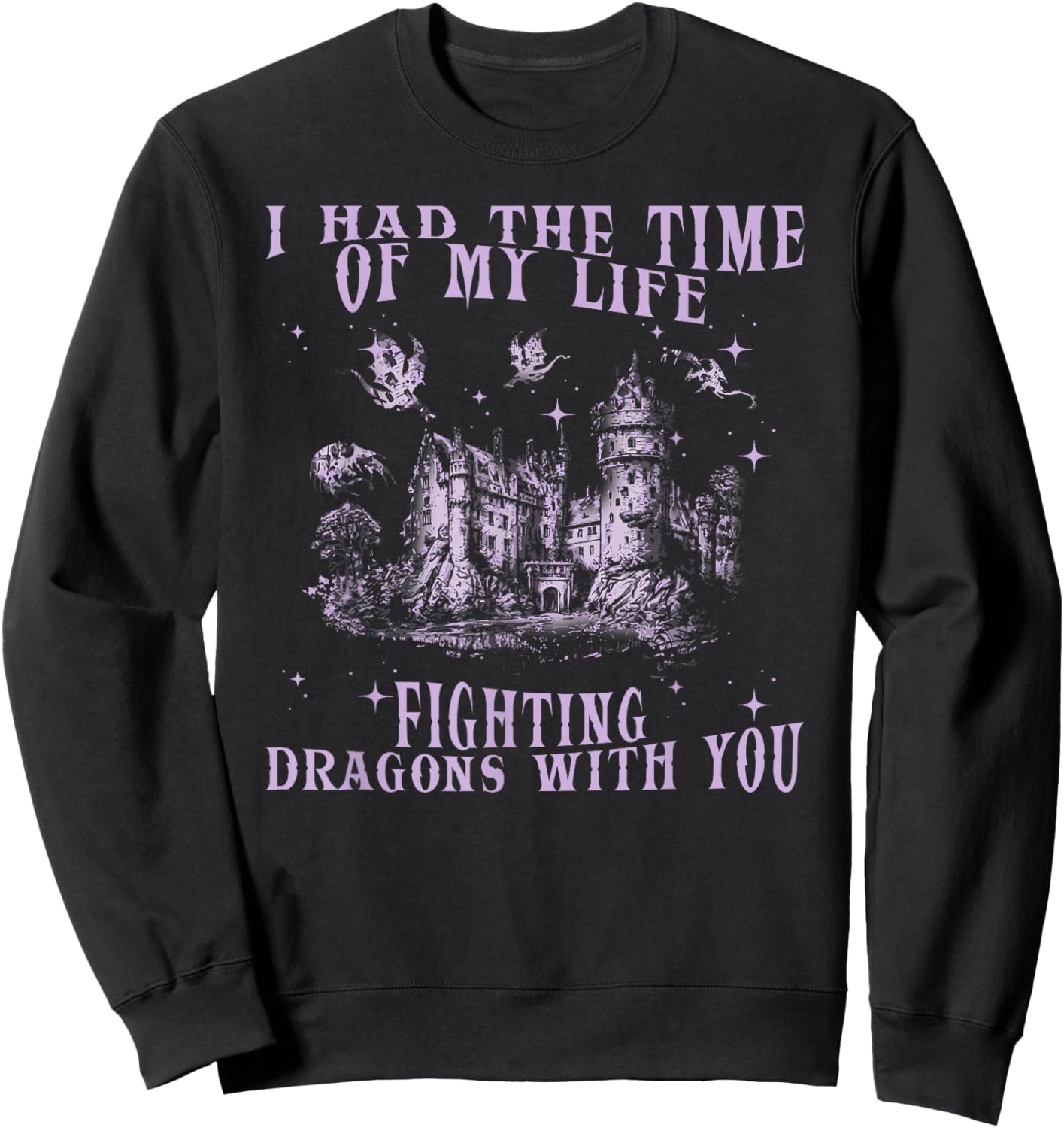 I Had The Time Of My Life Fighting Dragons With You Mythical Sweatshirt - Sweatshirt | Black