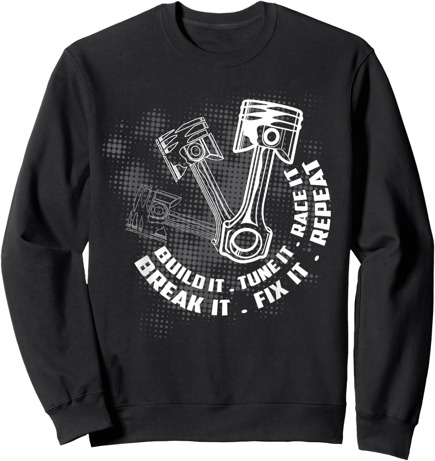 Build It Break It Repeat Funny Street Drag Racing Gift Men Sweatshirt - Sweatshirt | Black