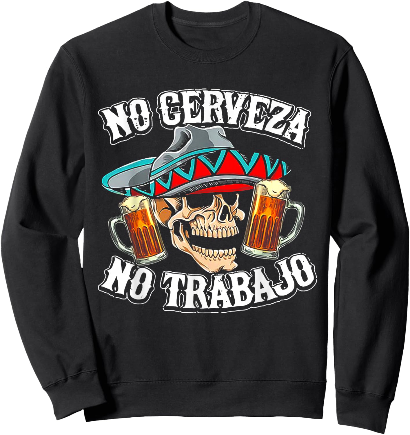 No Cerveza No Trabajo Skull Sweatshirt - Sweatshirt | Black