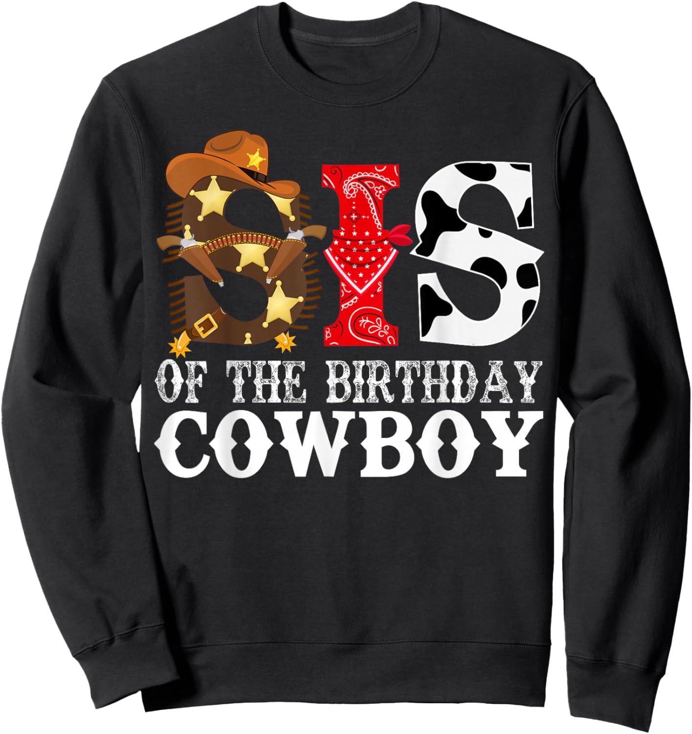 Sister 1st First Birthday Cowboy Western Rodeo PartyMatching Sweatshirt - Sweatshirt | Black