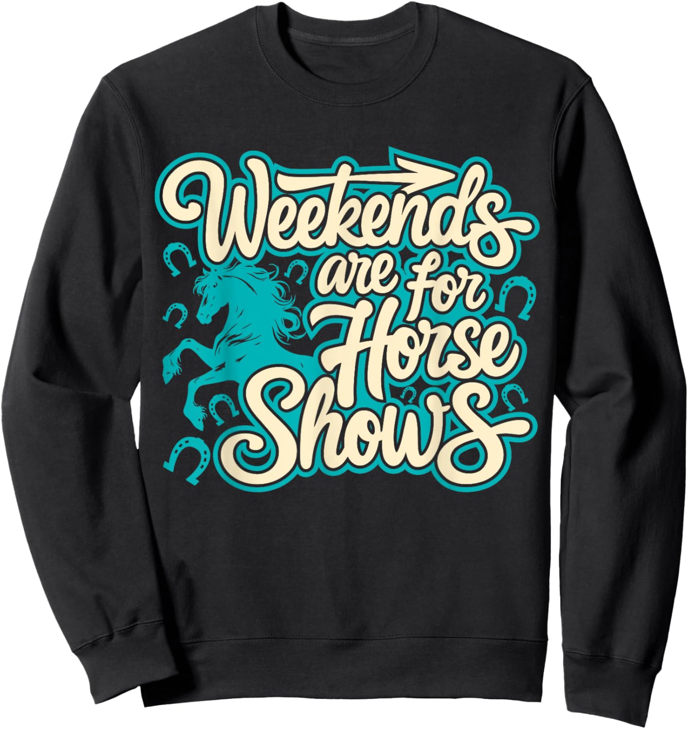 Weekends Are For Horse Shows, Horse Riding Equestrian Sweatshirt - Sweatshirt | Black
