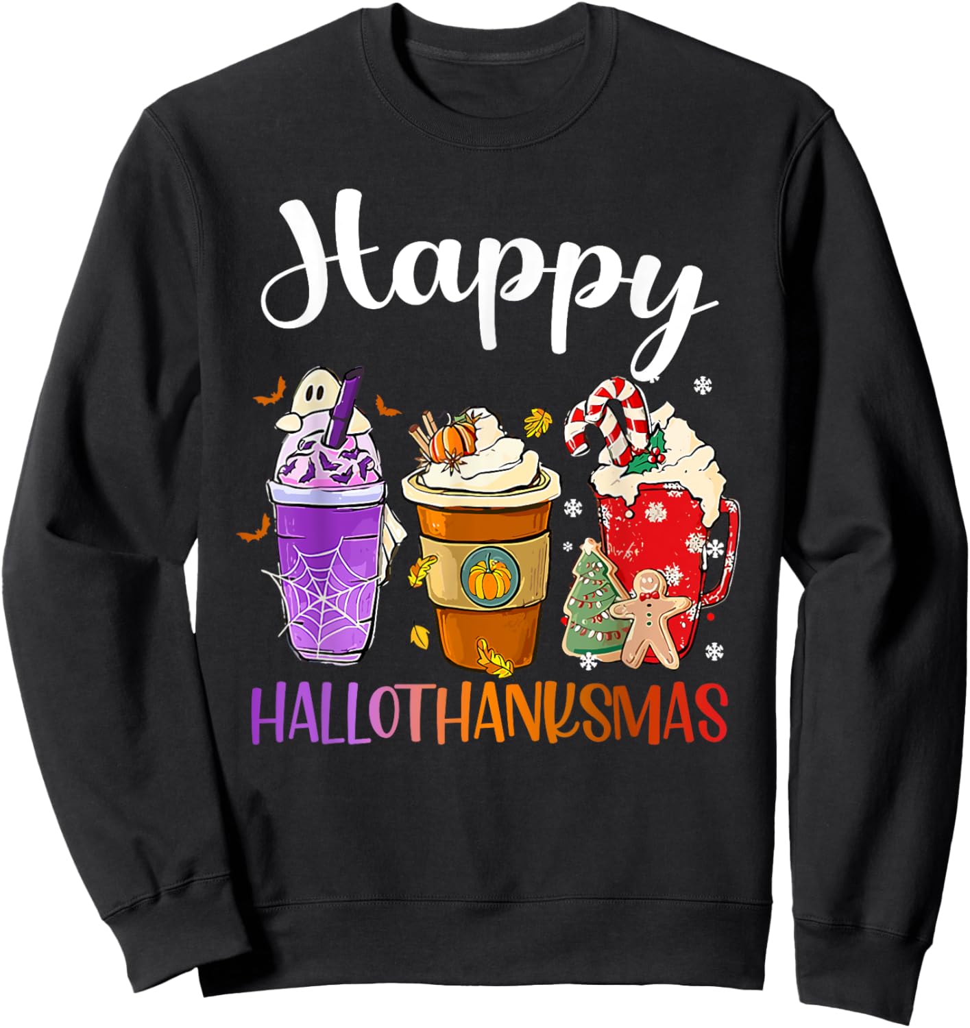 Happy Hallothanksmas Halloween Thanksgiving Christmas Fall Sweatshirt - Sweatshirt | Black