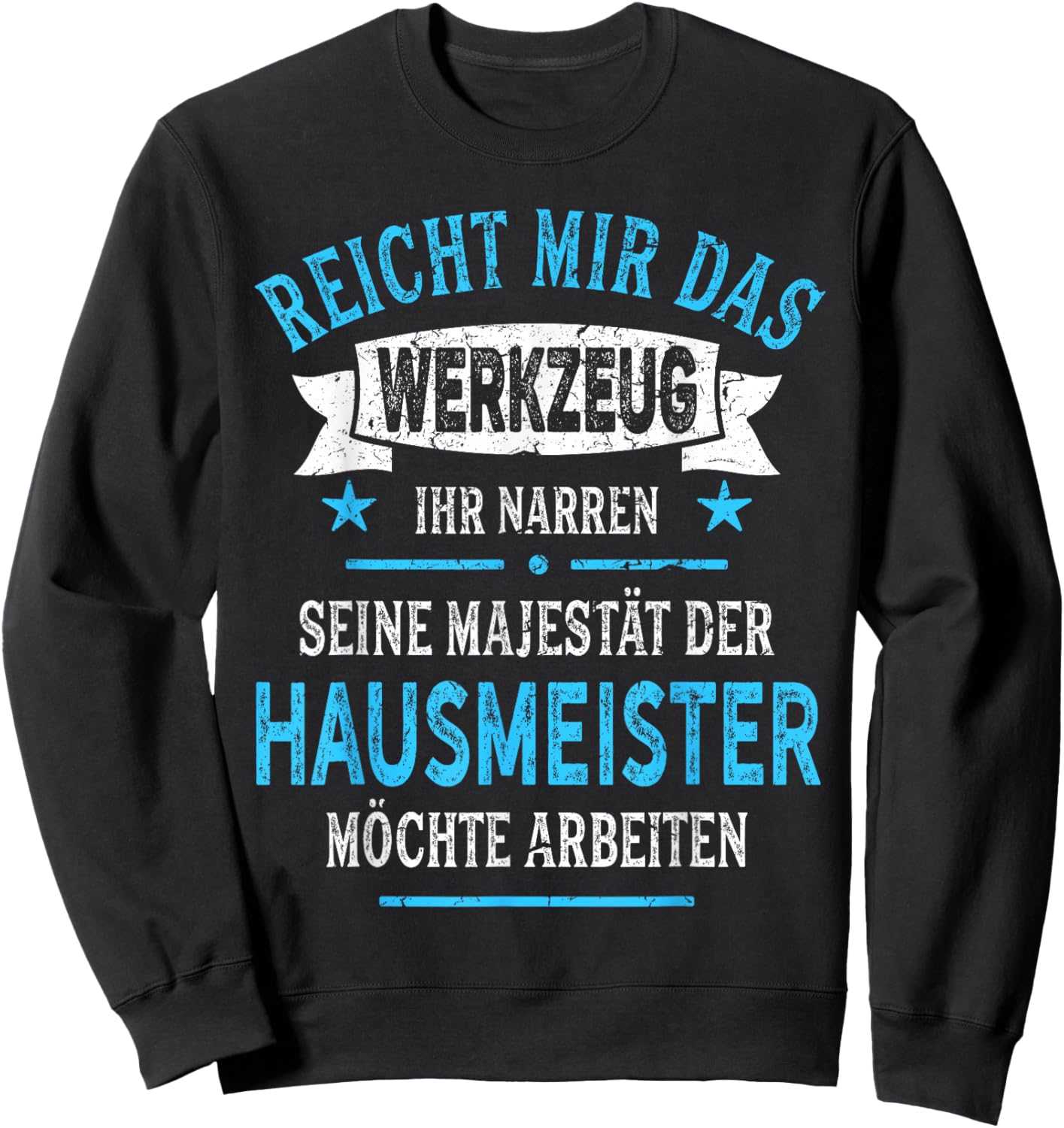 Hausmeister lustig Spruch Majestät Werkzeug Witziges Sweatshirt - Sweatshirt | Black