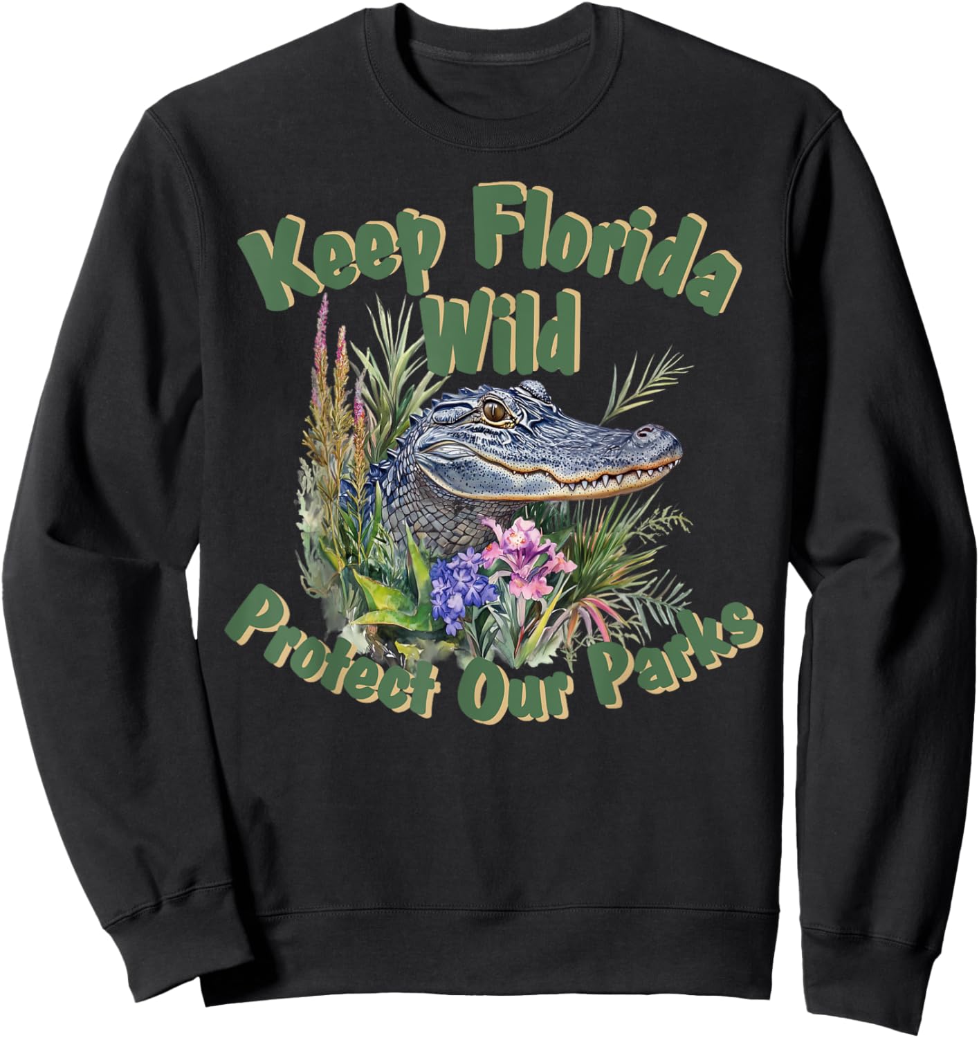 Keep Florida Wild Protect Florida Parks Sweatshirt - Sweatshirt | Black