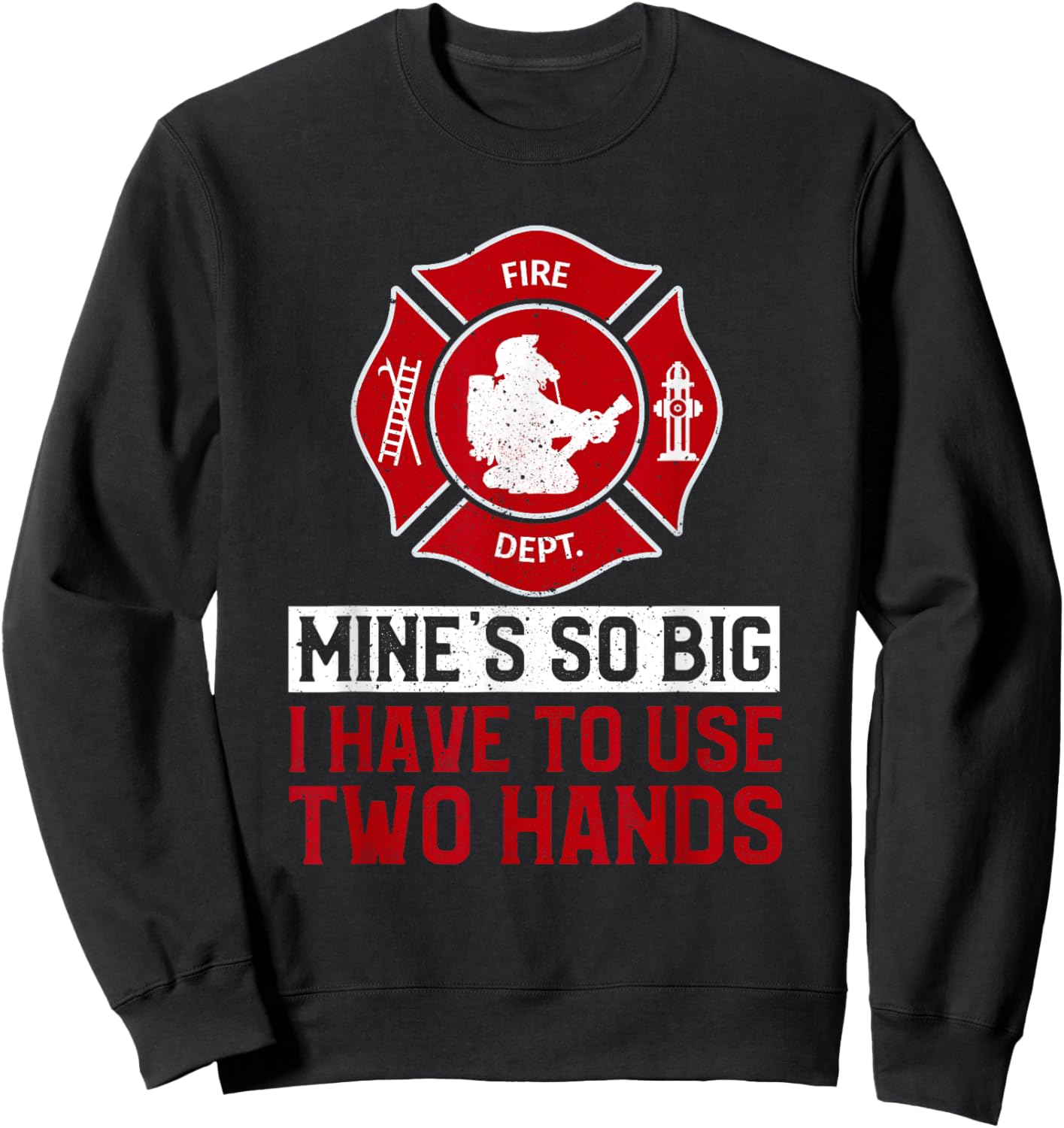 Fireman Funny Firefighter Sweatshirt - Sweatshirt | Black