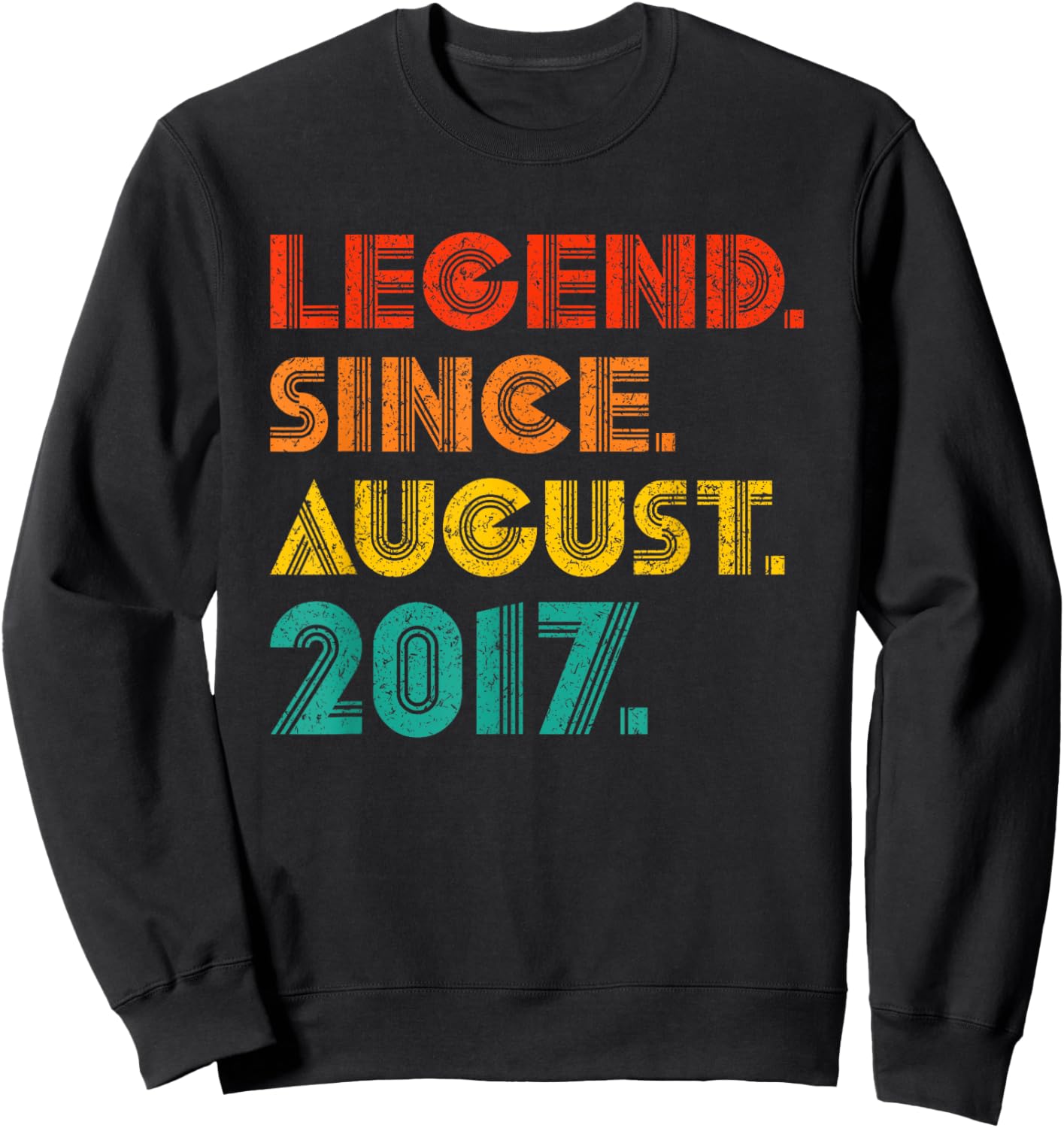 Legend Since August 2017 Birthday Gifts August 2017 Vintage Sweatshirt - Sweatshirt | Black