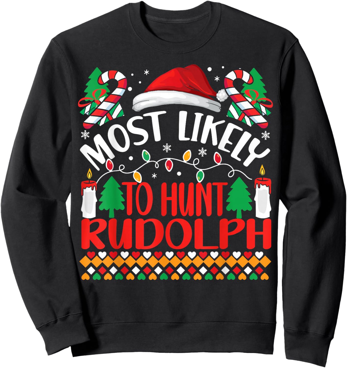 Most Likely To hunt Rudolph Matching Funny Christmas Sweatshirt - Sweatshirt | Black