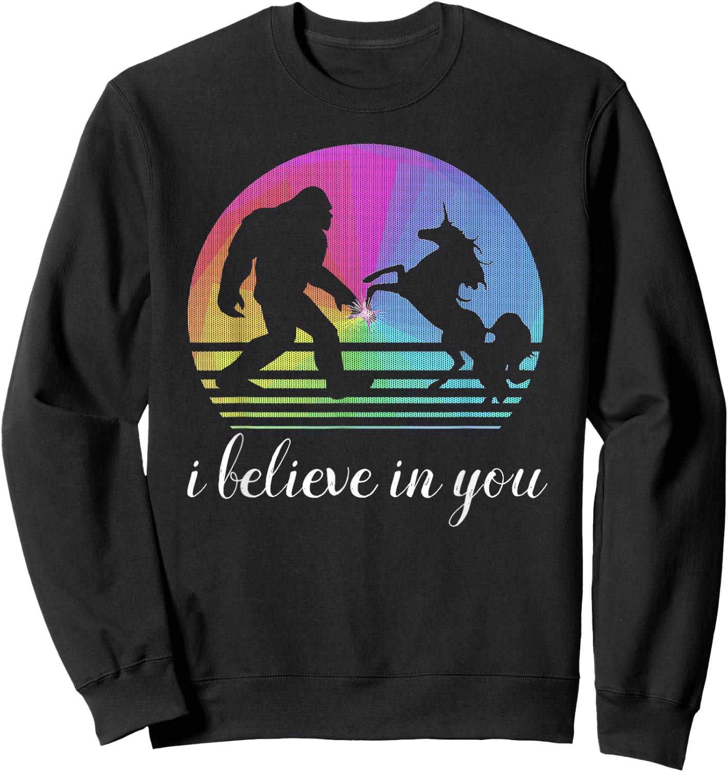 Bigfoot Unicorn Funny Couple Design "I Believe in You" quote Sweatshirt - Sweatshirt | Black