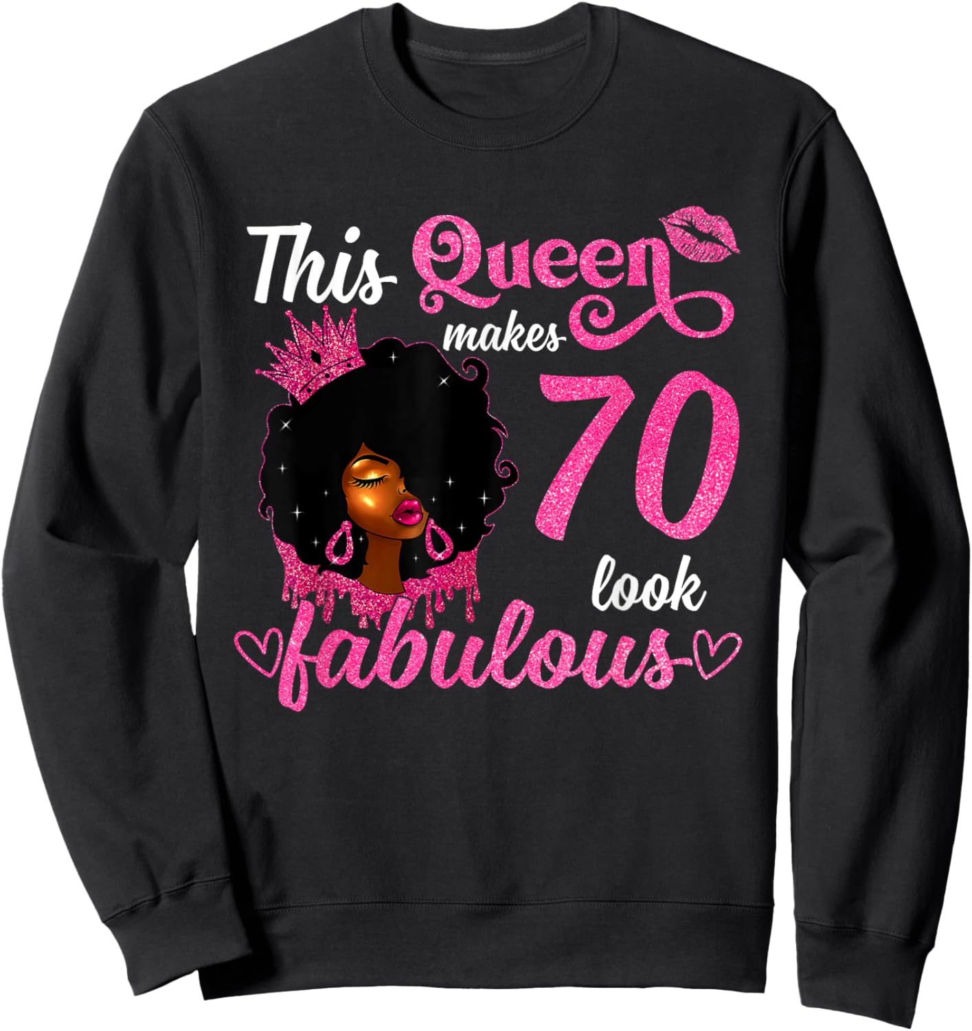 This Queen Makes 70 Look Fabulous 70th Birthday Queen Afro Sweatshirt - Sweatshirt | Black
