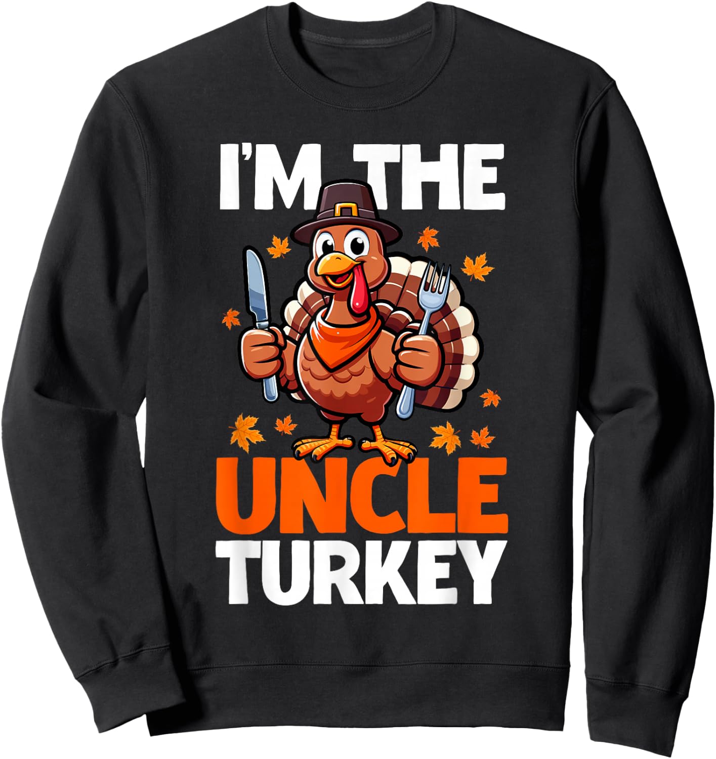 I'm Uncle Turkey Thanksgiving Fall Costume Family Group Sweatshirt - Sweatshirt | Black