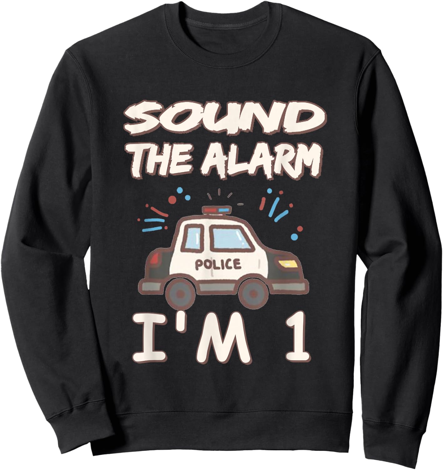 Kids Sound The Alarm I Am 1 Year Old Police Birthday Sweatshirt - Sweatshirt | Black