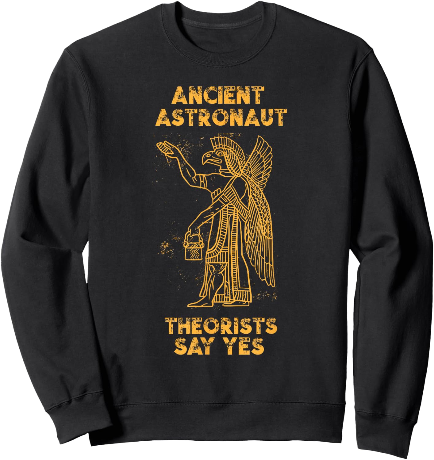 Anunnaki Ancient Astronaut Theorists Say Yes Sumerian Alien Sweatshirt - Sweatshirt | Black