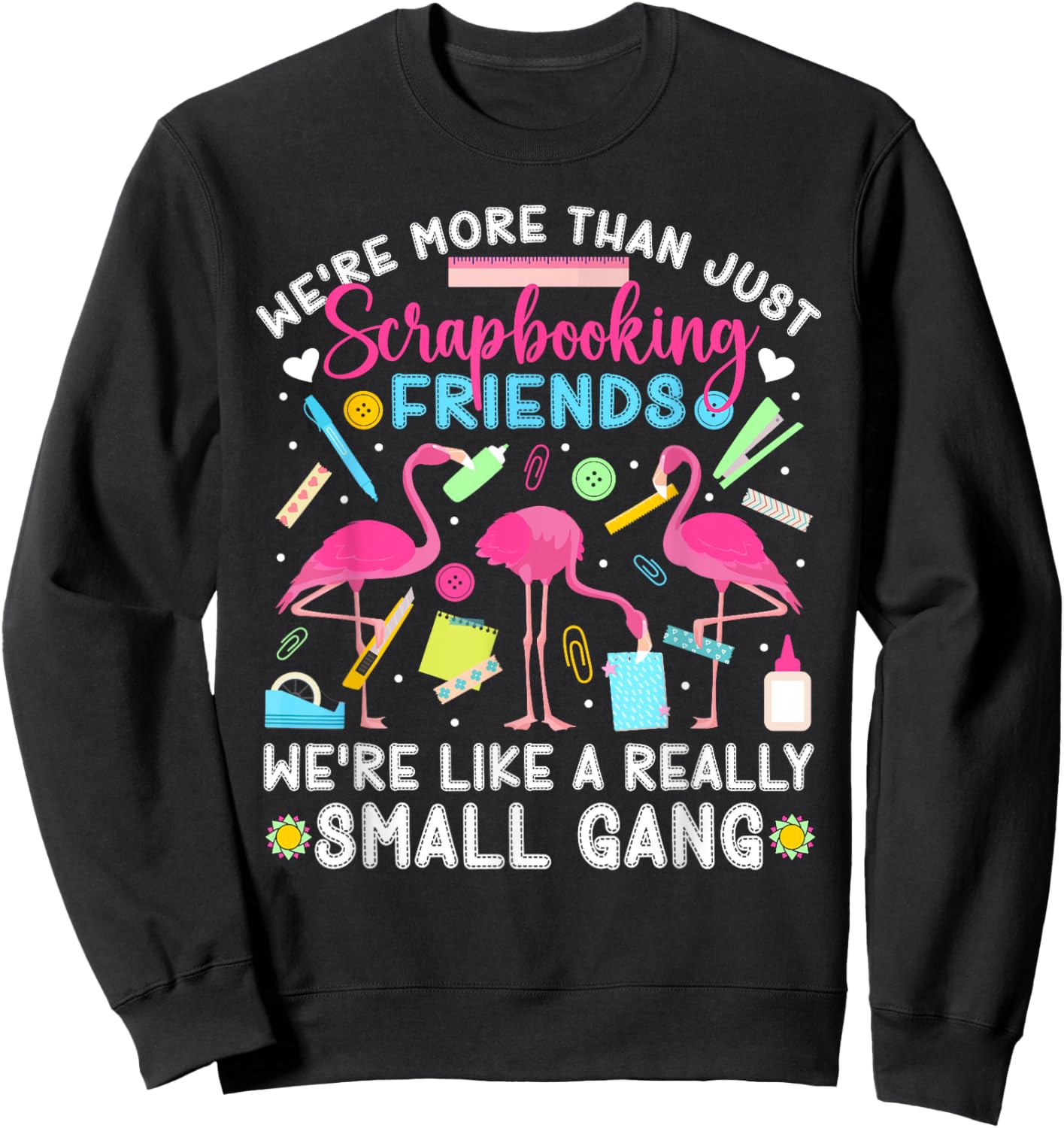 Scrapbook Likee like a really small gang Scrapbooking Sweatshirt - Sweatshirt | Black