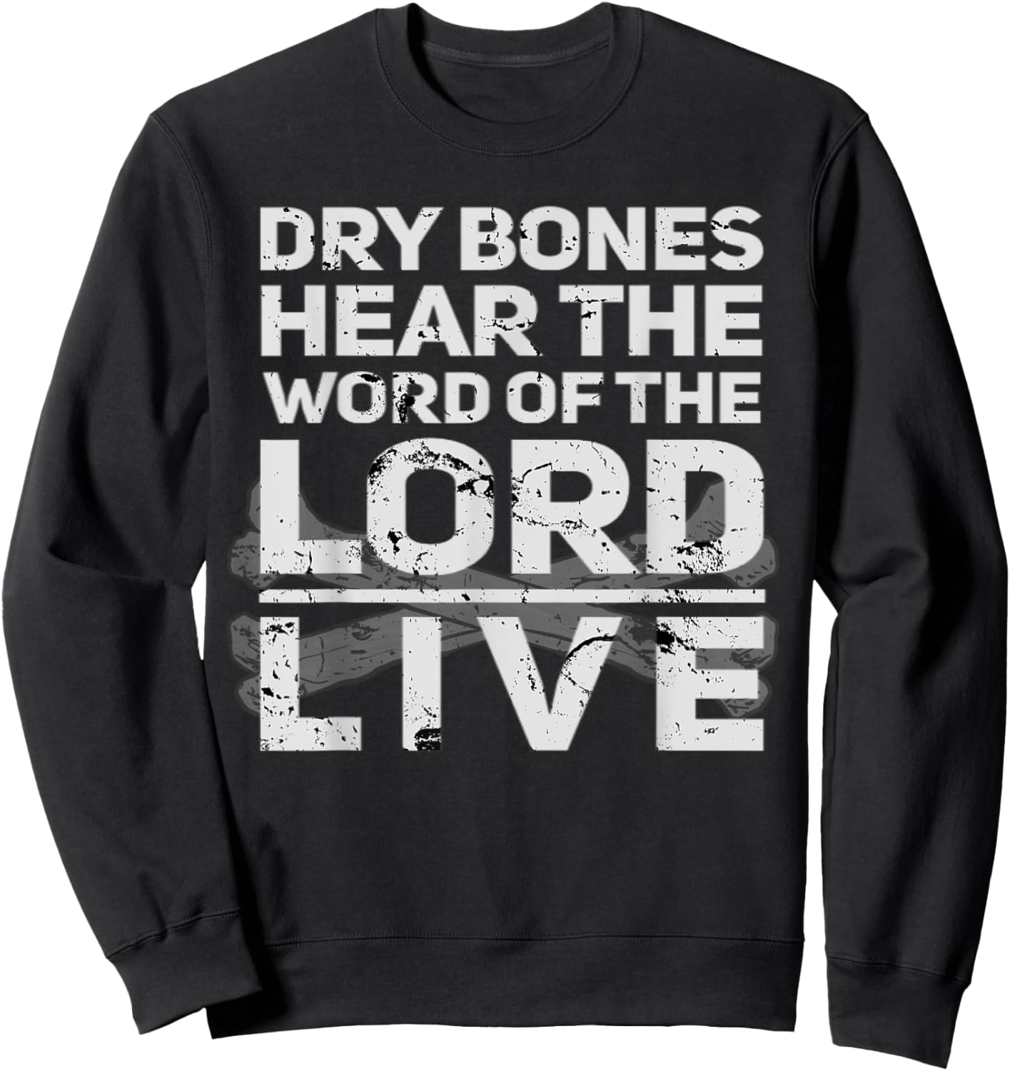 Dry Bones Hear The Word Of The Lord Cool Christian Faith Sweatshirt - Sweatshirt | Black