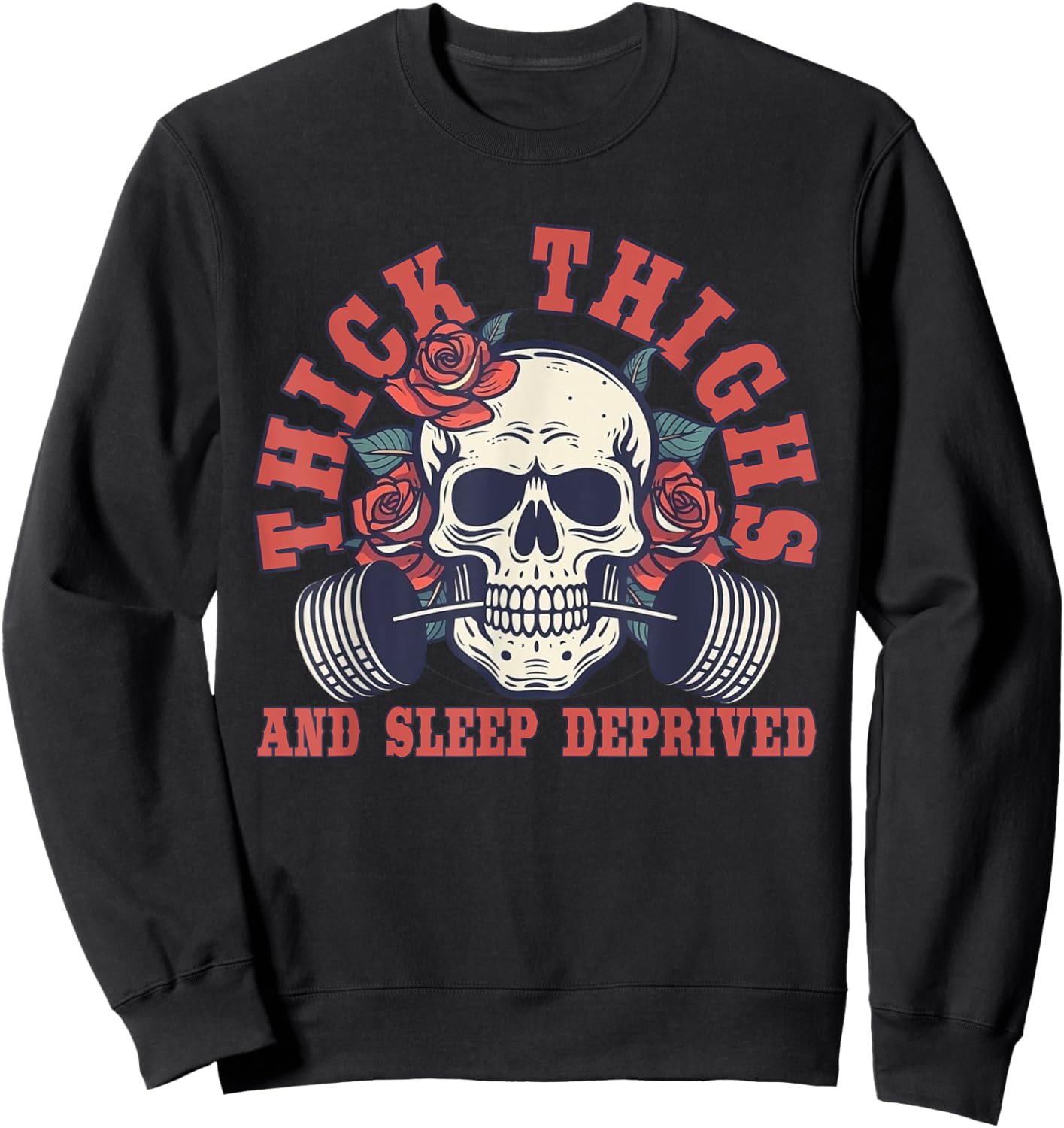 Thick Thighs And Sleep Deprived Sweatshirt - Sweatshirt | Black