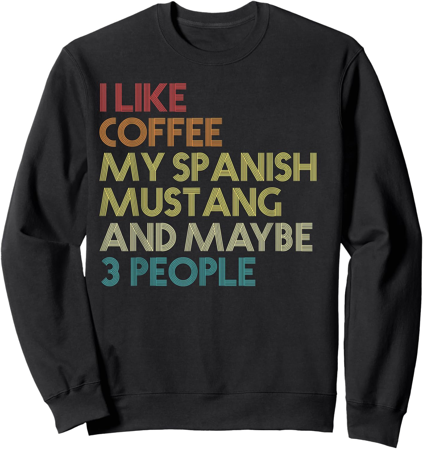 Spanish Mustang Horse Owner Gift Coffee Lover Vintage Retro Sweatshirt - Sweatshirt | Black