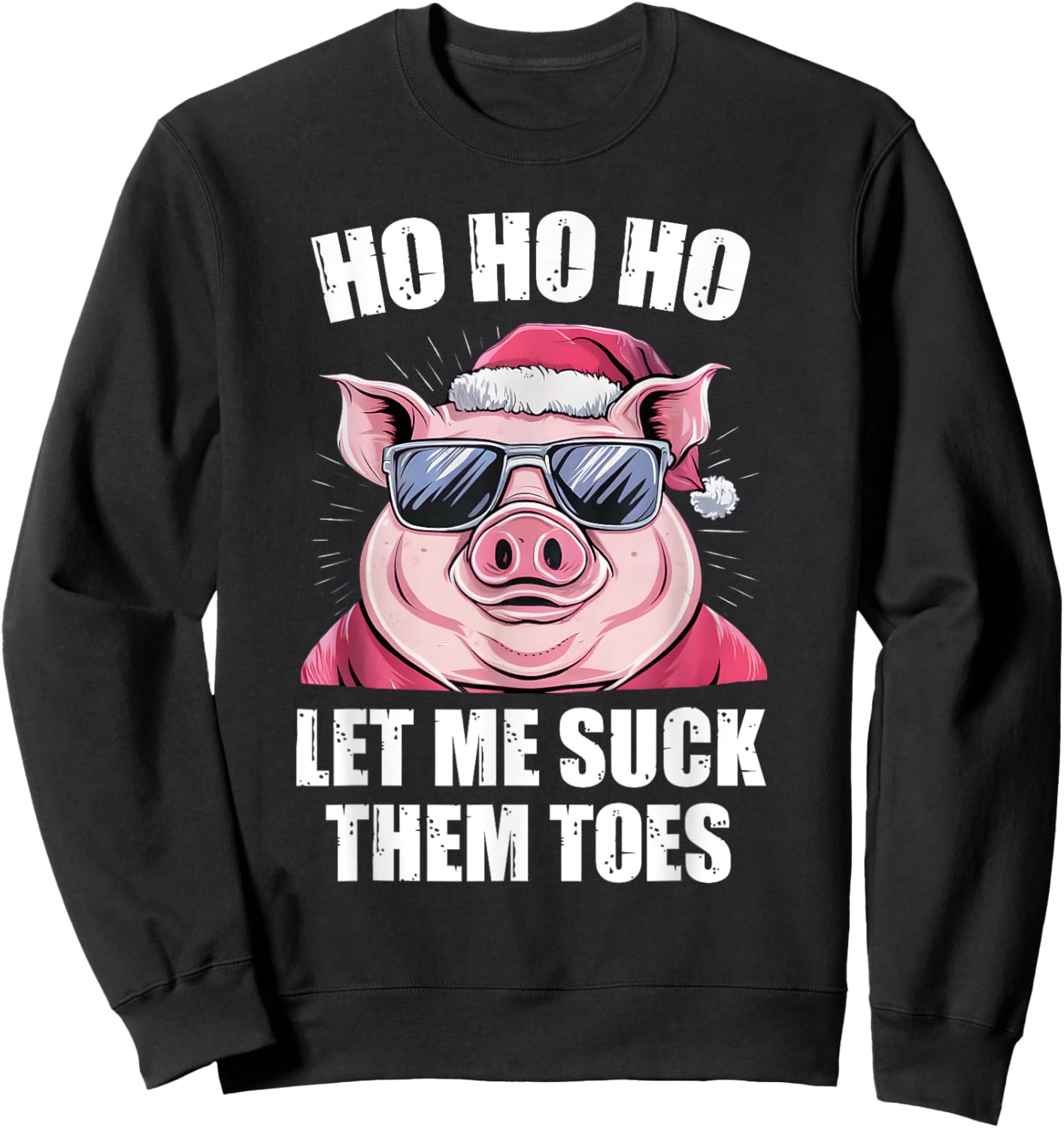 Ho Ho Ho Let Me Suck Them Toes Funny Toe Feet Lover Sweatshirt - Sweatshirt | Black