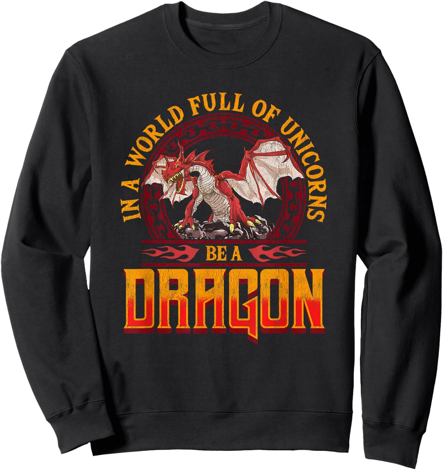 In A World Full Of Unicorns Be A Dragon Funny Folklore Sweatshirt - Sweatshirt | Black
