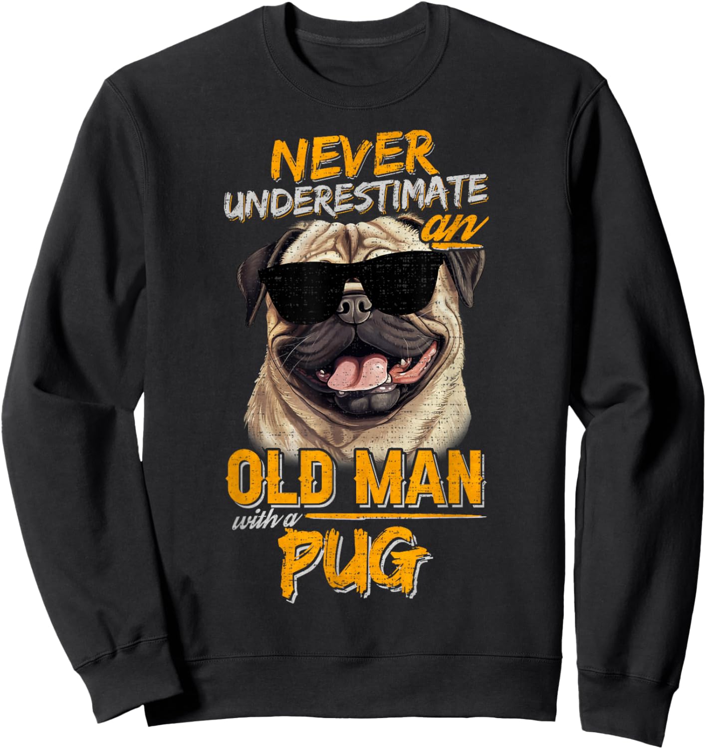 Vintage Never Underestimate An Old Man With A Pug Dog Sweatshirt - Sweatshirt | Black