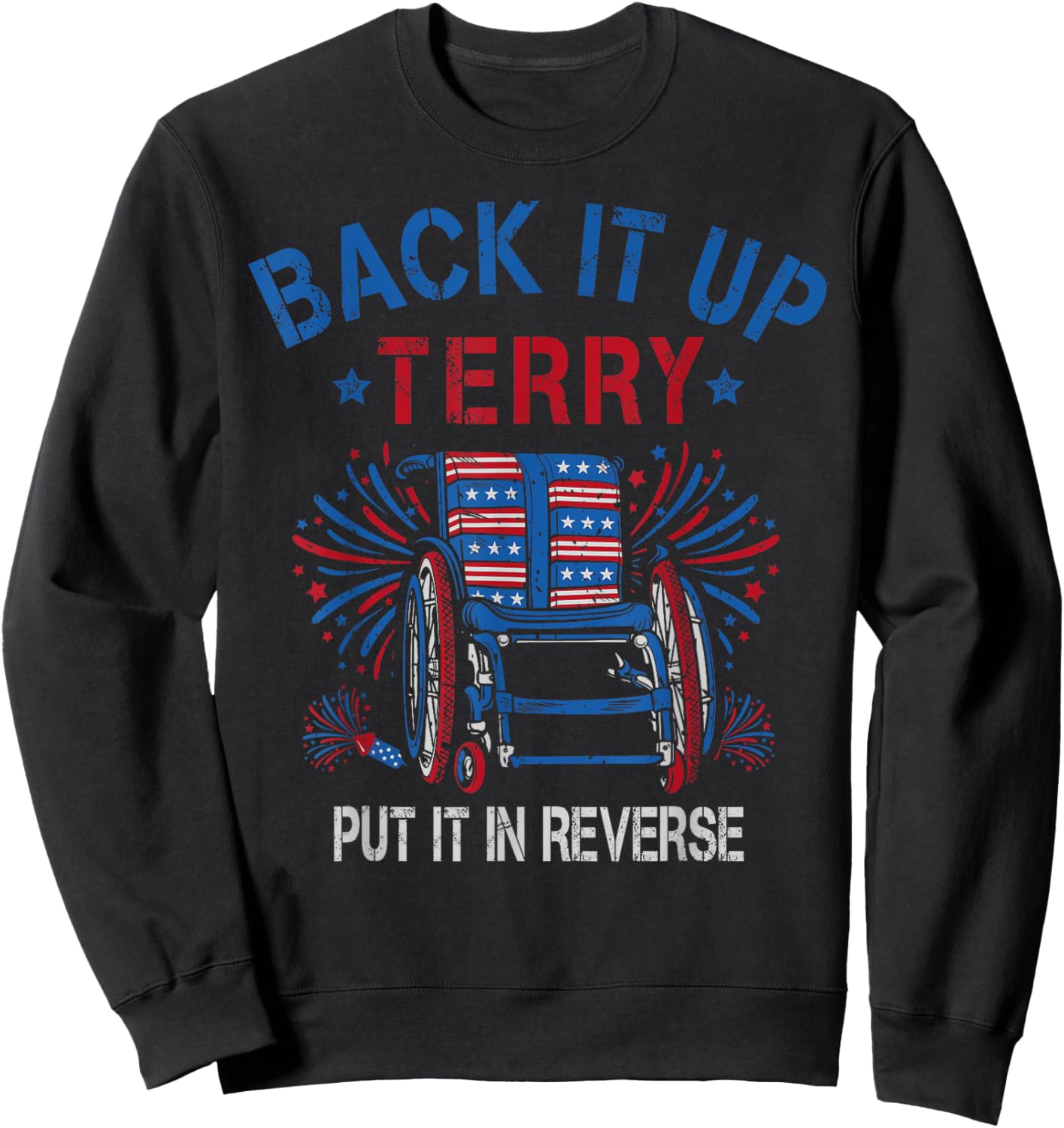 Back Up Terry Put It In Reverse Firework Funny 4th Of July Women Men Sweatshirt - Sweatshirt | Black