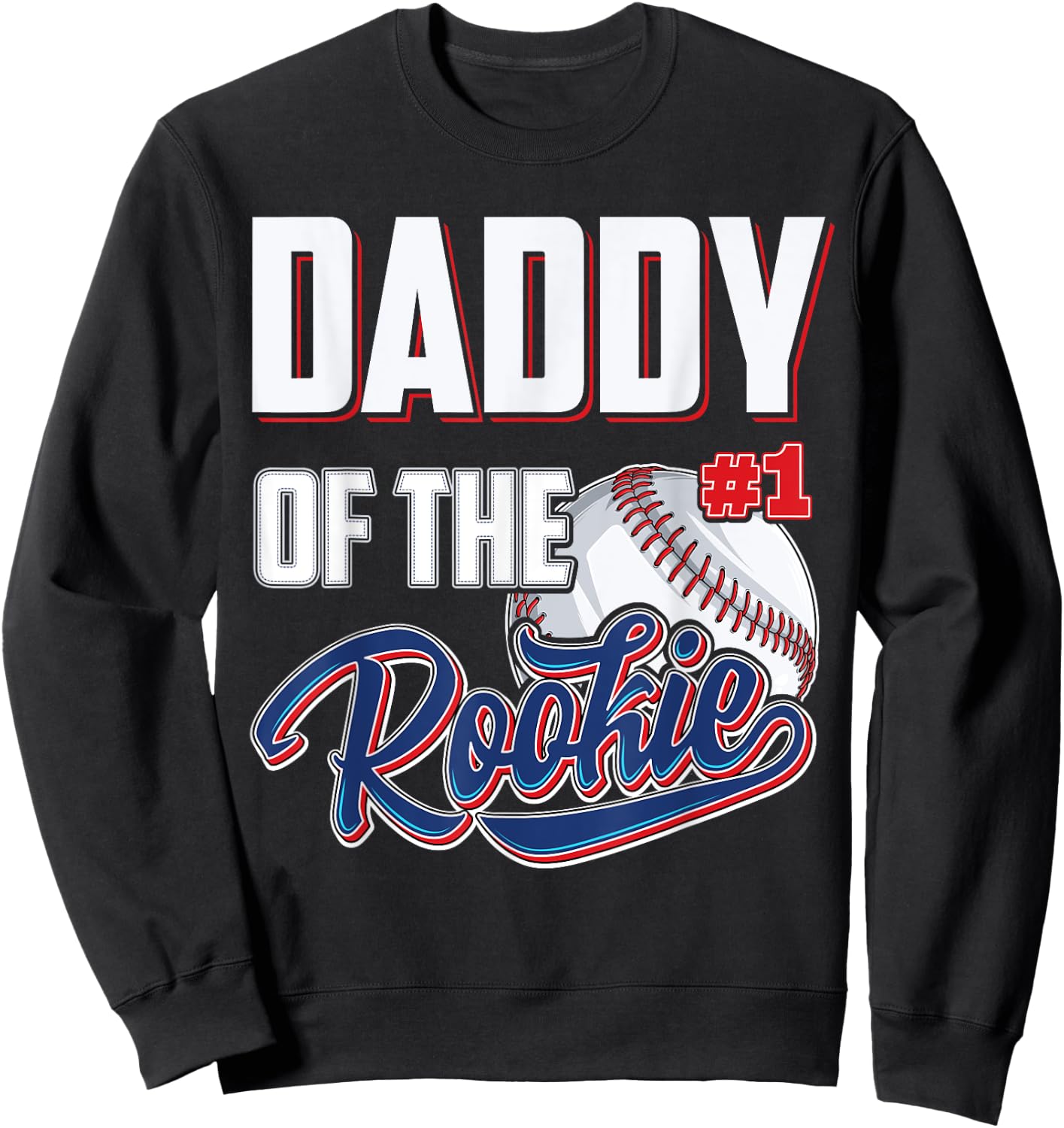 Daddy of Rookie 1 Years old Team 1st Birthday Baseball Sweatshirt - Sweatshirt | Black