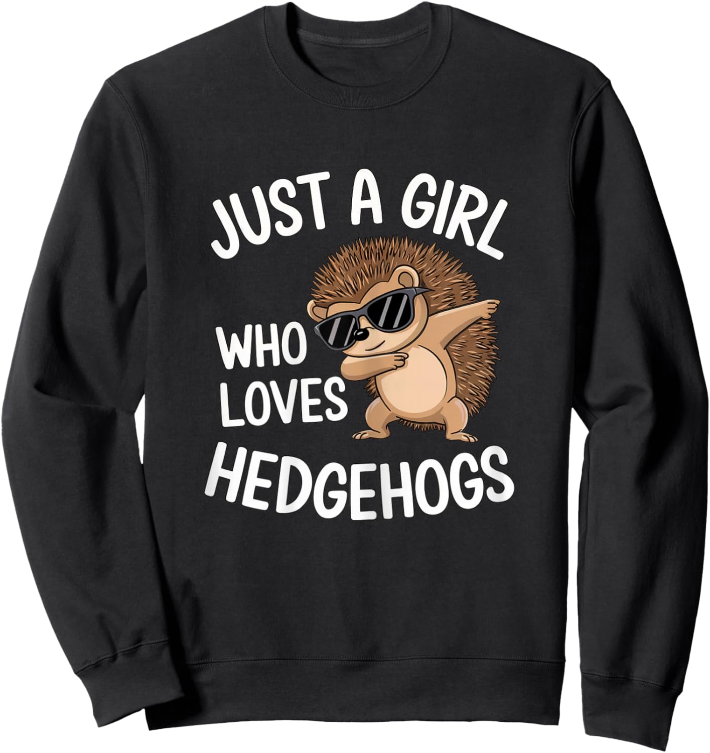 Just a Girl Who Loves Hedgehogs Cute Dabbing Hedgehog Girl Sweatshirt - Sweatshirt | Black