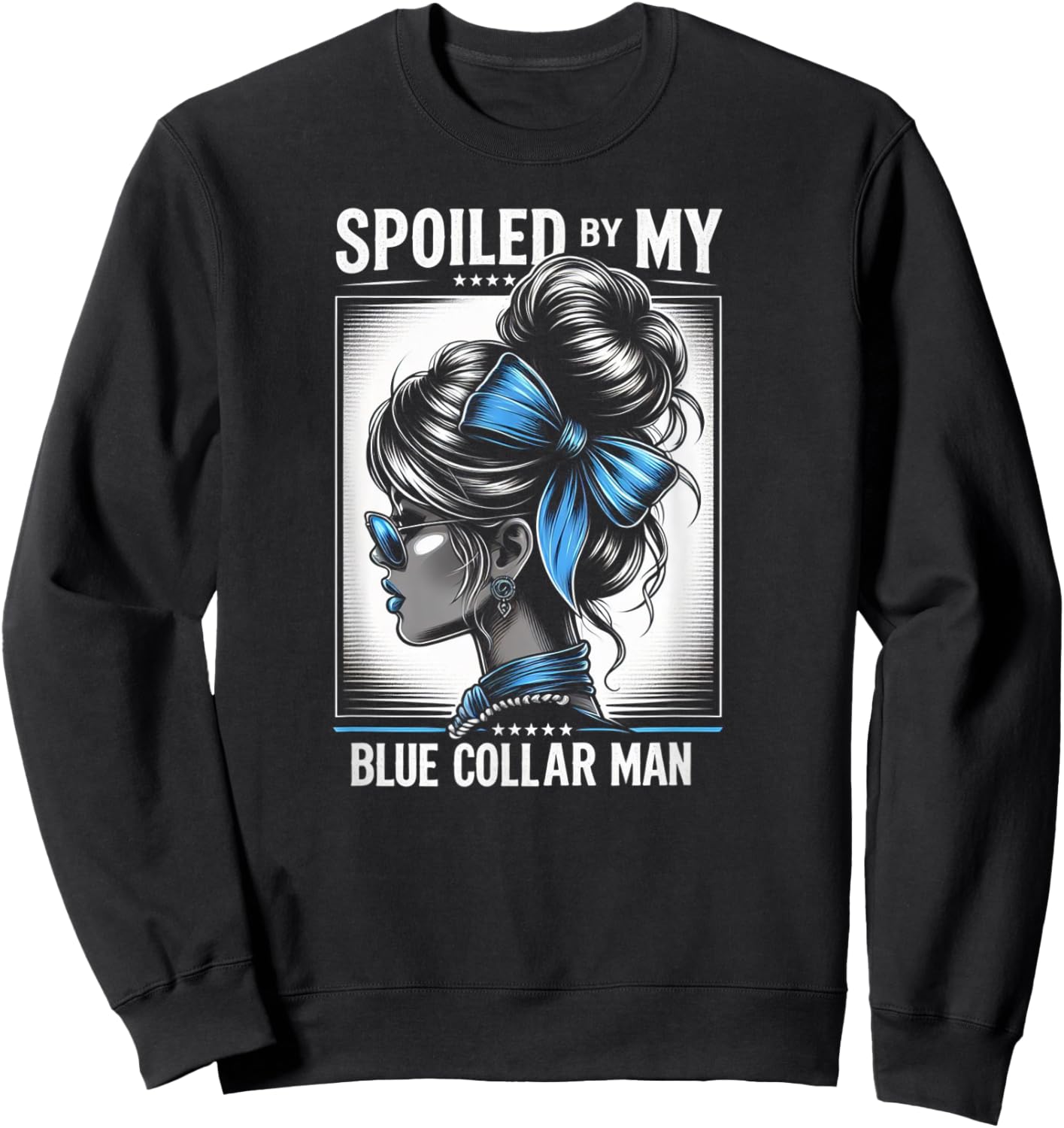 Spoiled By My Blue Collar Man Messy Bun Sweatshirt - Sweatshirt | Black