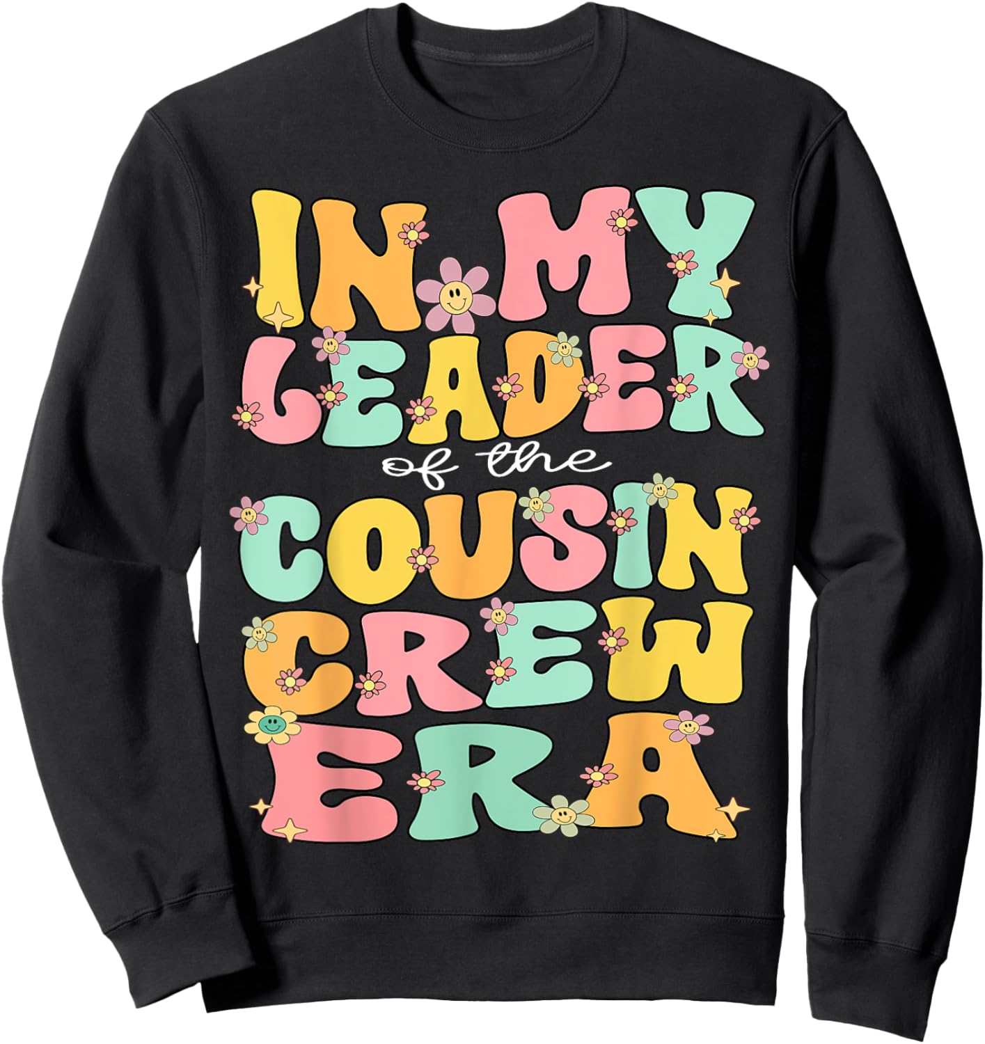 In My Leader Cousin Crew Era Retro Leader Of The Cousin Crew Sweatshirt - Sweatshirt | Black