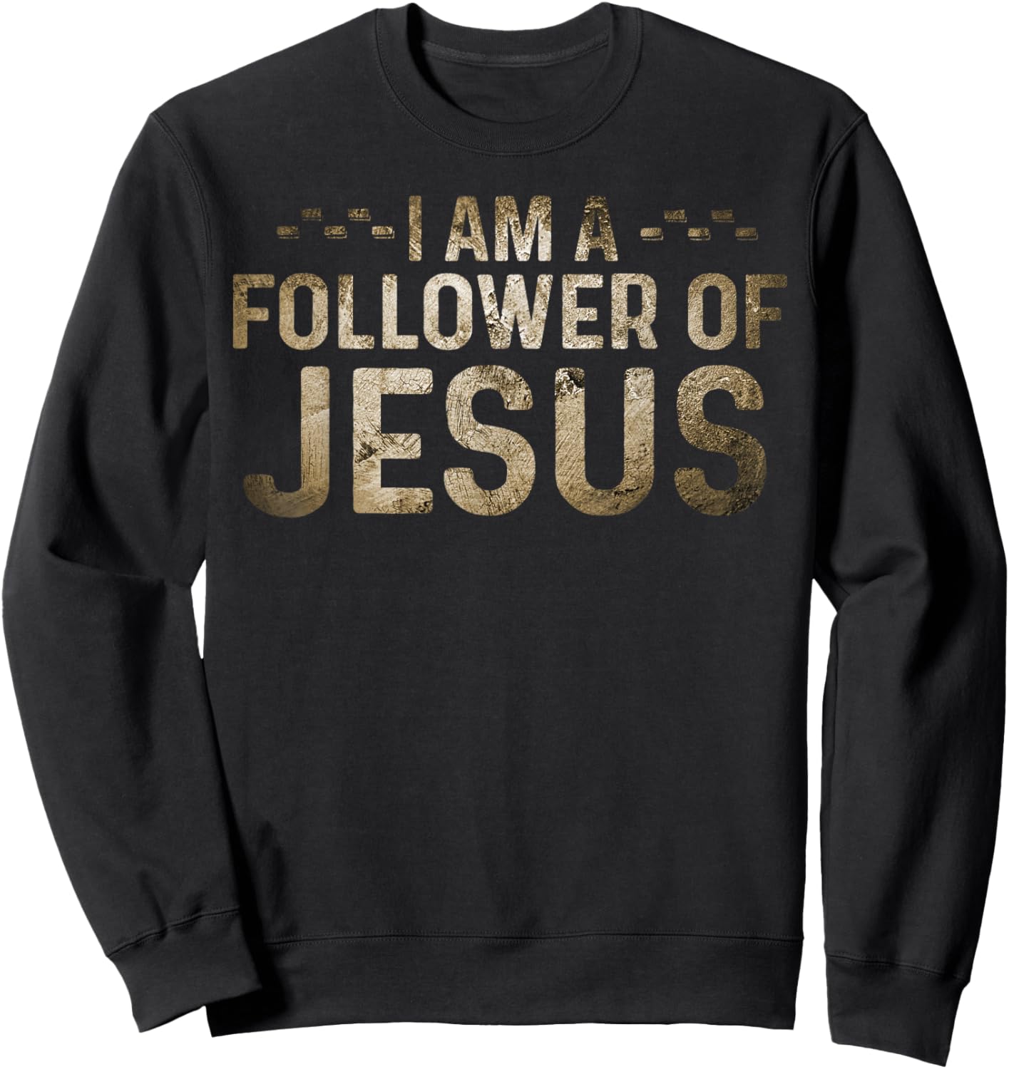 I Am A Follower Of Jesus Christian Religious Sweatshirt - Sweatshirt | Black