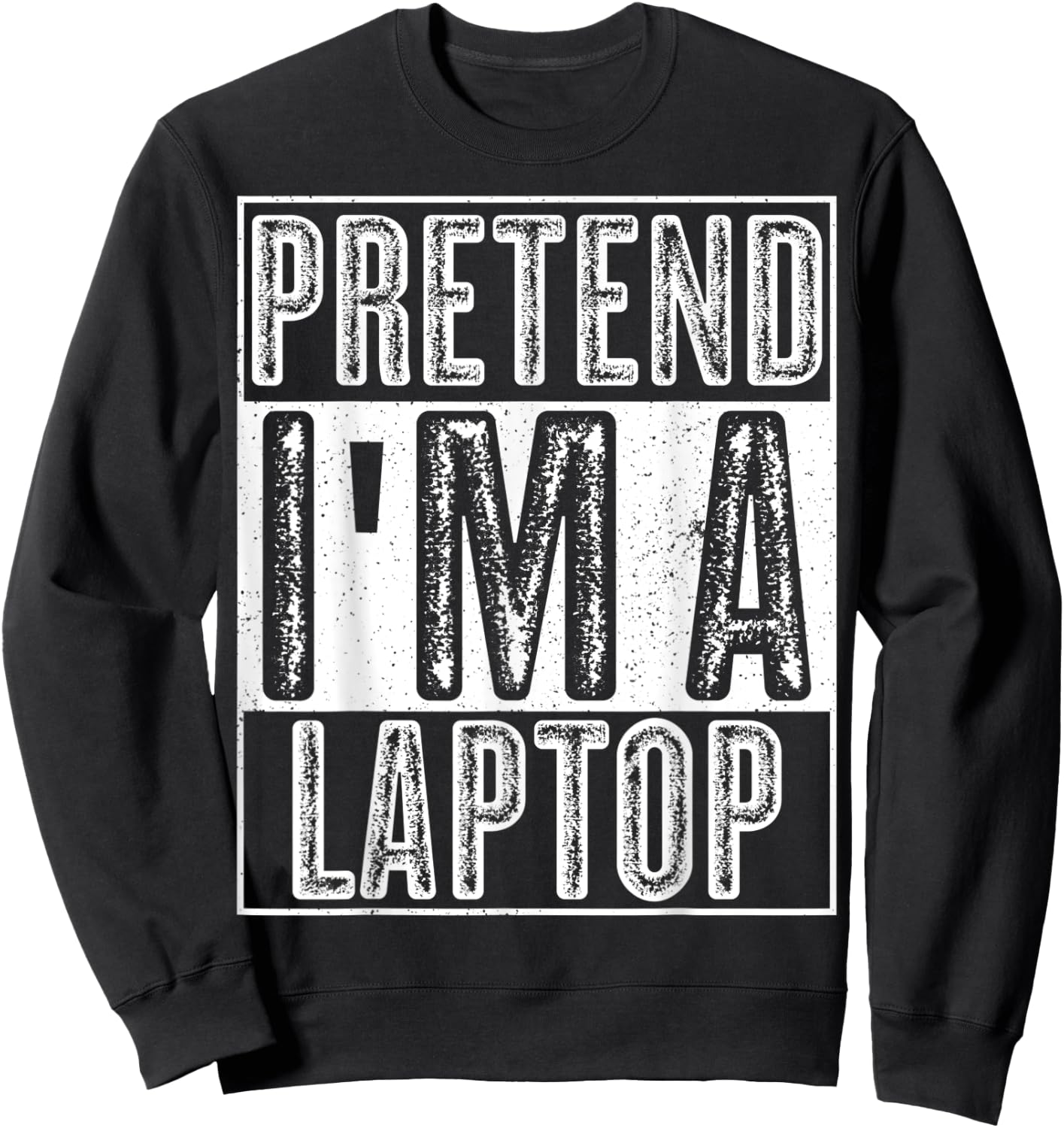 Pretend I'm A Laptop Shirt Funny Halloween Costume Gift Sweatshirt - Sweatshirt | Black