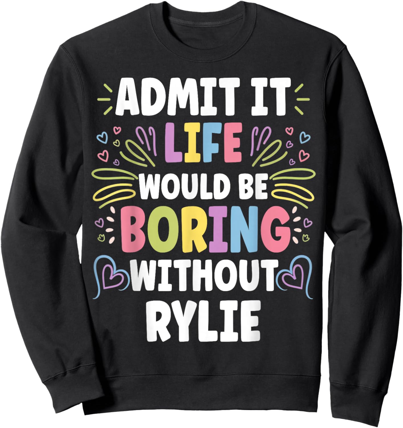 RYLIE Personalized Name Funny Cute Custom RYLIE Name Sweatshirt - Sweatshirt | Black