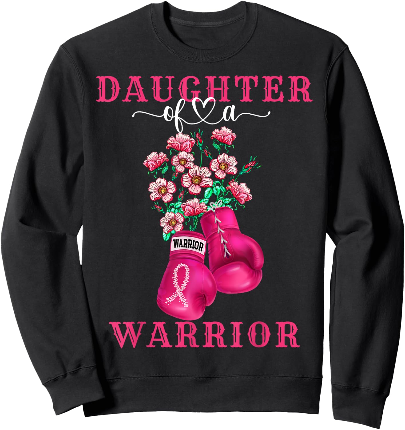 Daughter Of A Warrior Breast Cancer Awareness Support Squad Sweatshirt - Sweatshirt | Black
